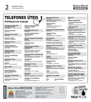 2            quarta-feira
                   20 de março de 2013
                                                                                                                                                                                  Diário Oficial
                                                                                                                                                                                   GUARUJÁ


                                                                                                          UPA Jardim Boa Esperança                                    Defesa Civil
                                                                                                          3355-3263                                                   199
                                                                                                          Rua Álvaro Leão de Carmelo, s/n -
                                                                                                                                                                      Centros Comunitários
                                                                                                          Jardim Boa Esperança
                                                                                                                                                                      • CAEC Isabel Ortega de Souza
                                                                                                          Albergue Municipal                                          3358-2976
                                                                                                          3387-6016                                                   Av. Manoel da Cruz Michael, 333 - Santa Rosa
    Paço Moacir dos Santos Filho                    Secretaria de Desenvolvimento                         Rua Manoel Otero Rodrigues, 389,
    e Paço Raphael Vitiello                         Econômico e Portuário                                 Jardim Boa Esperança                                        • CAEC João Paulo II
    3308-7000                                       3344-4500                                                                                                         3352-5729
                                                                                                          Serviço Funerário Municipal (24 horas)                      Rua Engº Sílvio Fernandes Lopes, 281
    Secretaria de Educação                          Secretaria de Esporte e Lazer                                                                                     Pae-Cará - Vicente de Carvalho
                                                    3386-2340                                             3386-6259
    3308-7770                                                                                                                                                         • CAEC Cornélio da Conceição Pacheco
                                                    Secretaria da Desenvolvimento                         Delegacia de Guarujá                                        3353-3553
    Secretaria de Meio Ambiente                     Social e Cidadania                                    3386-6992                                                   Rua do Bosque, s/n° - Maré Mansa
    3308-7885                                       3308-7780                                             Avenida Puglisi, 656, Pitangueiras
                                                                                                                                                                      • CAEC Profª Márcia Regina dos Santos
    Secretaria de Cultura                           Central de Atendimento ao Contribuinte                Casa do Educador                                            3355-6422
    3386-2230 / 3383-2948                           (Ceacon)                                              3386-4378                                                   Av. Mário Daige, 1440 - Jd. Boa Esperança
                                                    3344-4500                                             Av. Leomil, 164 - Pitangueiras                              • CAEC Vereador André Luiz Gonzalez
    Secretaria do Turismo                                                                                                                                             3386-8556
    3344-4600                                       Secretaria da Saúde                                   Centros de Apoio Operacional                                Trav. 268 - Quadra 77, s/nº - Morrinhos II
                                                    3308-7790
    Secretaria Executiva de                                                                               Santa Rosa, Centro e Santo Antônio                          • CAEC Capitão Dante Sinópoli
    Coordenação Governamental                       Secretaria de Desenvolvimento                         3386-4120                                                   3352-2945
    3308-7480                                       e Gestão Urbana                                       Rua Brasilina Desidério, s/n                                Alameda Dracena, 513 - Vila Áurea
                                                    3308-7970                                             Jardim Helena Maria (Estádio Municipal)
                                                                                                                                                                      Biblioteca Municipal
    Secretaria da Defesa                            Diretoria de Trânsito e Transporte                                                                                3341-7845 / 3386-6041
    e Convivência Social                                                                                  Enseada
                                                    3355-9206 / 0800-777-6655
    3347-5000                                                                                             3351-4067                                                   Disque Prevenção DST/Aids
                                                                                                          Avenida Guadalajara, s/n                                    e Hepatites Virais (CTAPT)
                                                    Posto de Atendimento ao Trabalhador (PAT)
    Secretaria de Administração                     3341-3431                                                                                                         3352-2666
    3308-7870                                       Rua Cunhambebe, 500 - Vila Alice                      Perequê
                                                                                                          3353-7529                                                   Casa dos Conselhos
                                                    UPA Rodoviária                                        Rua Rio Amazonas, 800                                       3383-2181
    Secretaria de Finanças
    3308-7610                                       3355-9151                                                                                                         Conselho da Condição Feminina
                                                    Av. Santos Dumont, 955, Santo Antônio                 Vicente de Carvalho
                                                                                                          3342-2898                                                   3386-8273
    Ouvidoria                                                                                             Rua Alagoas, s/n - Vila Alice
    0800-773-7000 / 3355-4211                       UPA Vicente de Carvalho                                                                                           Conselho Municipal da Pessoa com Deficiência
                                                    3342-5458                                                                                                         3383-2181
                                                    Rua São João, 111, Pae Cará                           Morrinhos, Vila Edna e Cachoeira
    Disque Denúncia                                                                                       3386-5072                                                   Conselho Tutelar de Guarujá
    181                                                                                                   Avenida Antenor Pimentel, s/n - Morrinhos II                3355-3198 - Plantão: 8858-3255
                                                    UPA Enseada
                                                    3351-3661
    Guarda Civil Municipal /                                                                              Procon                                                      Conselho Tutelar de VC
                                                    Av. Dom Pedro I, s/nº - Enseada
    Central de Monitoramento                                                                              3383-2177 / 3355-6648                                       3386-1624 - Plantão: 9754-1882 noite
    3344-1440 / 153                                 UPA Perequê                                           Rua Washington, 719, Centro
                                                                                                                                                                      Conselho Municipal dos Direitos da
                                                    3353-6717                                                                                                         Criança e do Adolescente - CMDCA
    Fundo Social de Solidariedade                   Estrada Guarujá-Bertioga, km 8, Perequê               Emergência - Polícia Militar
    3386-8820                                                                                                                                                         3386-6806
                                                                                                          190
                                                    UPA Santa Cruz dos Navegantes                                                                                     Escola de Governo e Gestão Pública
    Advocacia Geral do Município                    3354-2802                                             Samu		                  Corpo de Bombeiros                  3386-4160 / 3383-7008
    3308-7390                                       Rua Antônio Pinto Rodrigues, s/nº                     192		                   193                                 Rua Washington, 227 - Vila Maia




                                                                                                                                                                                                      e
                                                                                                                                                                                       doe sangu
                                                                           | Diretora e editora • Wanda Fernandes • Mtb. 27.855           O noticiário relativo às
             Diário Oficial GUARUJÁ
expediente




                                                                                                                                          atividades da Câmara

                                                                                                                                                                                                 Doe vida
                                                                           | Projeto gráfico • Diego Rubido
                                                                                                                                          Municipal, bem como a
                                                                           | Diagramação • Diego Rubido e Diego Andrade                                                              Colabore
                                                                                                                                           produção e edição de
                             Gabinete da Prefeita                                                                                                                                    com o Banco
                                                                                                                                         seus atos oficiais, são de                  de Sangue
                             Avenida Santos Dumont, 800 • Tel. 3308.7470   Noticiário produzido a partir de material da                 responsabilidade exclusiva                   do Hospital
                             PABX 3308.7000 • Ramais 7472 • 7407 • 7409    Assessoria de Imprensa da Prefeitura de Guarujá                 do Poder Legislativo.                     Santo Amaro
                             Bairro Santo Antônio • CEP 11432-440
                             site: www.guaruja.sp.gov.br                   | Impressão: Gráfica Diário do Litoral
                             e-mail: diario@guaruja.sp.gov.br              | Tiragem: 10 mil exemplares
                                                                                                                                                                            Unidade Fiscal
                                                                                                                                                                             do Município          R$ 2,26
 