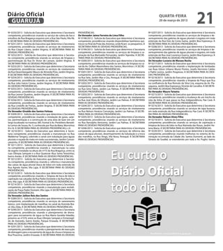 Diário Oficial
 GUARUJÁ
                                                                                                                                                   quarta-feira
                                                                                                                                                   20 de março de 2013
                                                                                                                                                                                      21
Nº 0250/2013 - Solicita do Executivo que determine à Secretaria      PROVIDÊNCIAS.                                                       Nº 0207/2013 - Solicita do Executivo que determine à Secretaria
competente, providências visando os serviço de coleta de lixo e      Do Vereador Jaime Ferreira de Lima Filho                            competente, providências visando os serviços de limpeza e de-
entulhos da Rua Bragança esquina com a Rua São Paulo, Vila Rã.       Nº 0198/2013 - Solicita do Executivo que determine à Secretaria     sentupimento das galerias de águas pluviais e esgotos em toda
À SECRETARIA PARA AS DEVIDAS PROVIDÊNCIAS.                           competente, providências visando disponibilizar banheiros quí-      extensão da Rua Ézio da Costa Gama, Jardim Boa Esperança. À
Nº 0251/2013 - Solicita do Executivo que determine à Secretaria      micos no final da Praia das Astúrias, onde ficam os pesqueiros. À   SECRETARIA PARA AS DEVIDAS PROVIDÊNCIAS.
competente, providências visando os serviços de nivelamento          SECRETARIA PARA AS DEVIDAS PROVIDÊNCIAS.                            Nº 0208/2013 - Solicita do Executivo que determine à Secretaria
da Rua Cásper Líbero, Jardim Virginia. À SECRETARIA PARA AS          Nº 0199/2013 - Solicita do Executivo que determine à Secretaria     competente, providências visando os serviços de limpeza e de-
DEVIDAS PROVIDÊNCIAS.                                                competente, providências visando os serviços de limpeza e ca-       sentupimento das galerias de águas pluviais e esgotos, em toda
Nº 0252/2013 - Solicita do Executivo que determine à Secreta-        pinação da Rua Marivaldo Fernandes, Jardim Tejereba. À SECRE-       extensão da Rua José Lourenço Guerra, Jardim Boa Esperança. À
ria competente, providências visando os serviços de limpeza e        TARIA PARA AS DEVIDAS PROVIDÊNCIAS.                                 SECRETARIA PARA AS DEVIDAS PROVIDÊNCIAS.
pavimentação da Rua Dr. Victor de Lamare, Jardim Virgínia. À         Nº 0200/2013 - Solicita do Executivo que determine à Secretaria     Do Vereador Luciano de Moraes Rocha
SECRETARIA PARA AS DEVIDAS PROVIDÊNCIAS.                             competente, providências visando os serviços de limpeza no ca-      Nº 0217/2013 - Solicita do Executivo que determine à Secretaria
Nº 0253/2013 - Solicita do Executivo que determine à Secretaria      nal da Av. Odilon Maximiliano dos Santos, Morrinhos I. À SECRE-     competente, providências visando a implantação de lombadas
competente, providências visando os serviços de nivelamento          TARIA PARA AS DEVIDAS PROVIDÊNCIAS.                                 nas Ruas Edson Urbano Muniz Pontes, Josefa Hermínio Caldas
da Rua Desembargador Mauro de Almeida Pires, Jardim Virgínia.        Nº 0201/2013 - Solicita do Executivo que determine à Secretaria     e Padre Levino, Jardim Progresso. À SECRETARIA PARA AS DEVI-
À SECRETARIA PARA AS DEVIDAS PROVIDÊNCIAS.                           competente, providências visando os serviços de nivelamento         DAS PROVIDÊNCIAS.
Nº 0254/2013 - Solicita do Executivo que determine à Secretaria      na Rua Sete, Jardim Mar e Céu, Perequê. À SECRETARIA PARA AS        Nº 0218/2013 - Solicita do Executivo que determine à Secretaria
competente, providências visando os serviços de nivelamento          DEVIDAS PROVIDÊNCIAS.                                               competente, providências visando a limpeza da Praça que fica
da Rua Júlio Inácio Correa, Jardim Virgínia. À SECRETARIA PARA       Nº 0202/2013 - Solicita do Executivo que determine à Secretaria     na confluência da Rua Romulo da Silva Lira, esquina da Av. Pia-
AS DEVIDAS PROVIDÊNCIAS.                                             competente, providências visando os serviços de nivelamento         çaguera, Jardim Boa Esperança, Vicente de Carvalho. À SECRETA-
Nº 0255/2013 - Solicita do Executivo que determine à Secretaria      na Rua Gino Fabris, Jardim Las Palmas. À SECRETARIA PARA AS         RIA PARA AS DEVIDAS PROVIDÊNCIAS.
competente, providências visando os serviços de nivelamento          DEVIDAS PROVIDÊNCIAS.                                               Do Vereador Mauro Teixeira
da Rua Leonor Quadros, Jardim Virginia. À SECRETARIA PARA AS         Nº 0203/2013 - Solicita do Executivo que determine à Secretaria     Nº 0215/2013 - Solicita do Executivo que determine à Secretaria
DEVIDAS PROVIDÊNCIAS.                                                competente, providências visando os serviços de nivelamento         competente, providências visando a mudança de um trecho da
Nº 0256/2013 - Solicita do Executivo que determine à Secretaria      na Rua José Alves de Oliveira, Jardim Las Palmas. À SECRETARIA      rota da linha 23 que passa na Rua Independência, Pae Cará. À
competente, providências visando os serviços de nivelamento          PARA AS DEVIDAS PROVIDÊNCIAS.                                       SECRETARIA PARA AS DEVIDAS PROVIDÊNCIAS.
da Rua Lindolfo de Freitas, Jardim Virgínia. À SECRETARIA PARA       Nº 0204/2013 - Solicita do Executivo que determine à Secretaria     Nº 0216/2013 - Solicita do Executivo que determine à Secretaria
AS DEVIDAS PROVIDÊNCIAS.                                             competente, providências visando os serviços de nivelamento         competente, providências visando os serviços de tapa buracos
Do Vereador Givaldo dos Santos Feitoza                               na Rua Nelson Horácio Conceição, Jardim Las Palmas. À SECRE-        em toda extensão da Rua Independência, Pae Cará. À SECRETA-
Nº 0209/2013 - Solicita do Executivo que determine à Secretaria      TARIA PARA AS DEVIDAS PROVIDÊNCIAS.                                 RIA PARA AS DEVIDAS PROVIDÊNCIAS.
competente, providências visando a instalação de guias, sarje-       Nº 0205/2013 - Solicita do Executivo que determine à Secretaria     Do Vereador Nelson Alves Filho
tas, pavimentação e a construção de uma área de lazer em um          competente, providências visando os serviços de nivelamento         Nº 0219/2013 - Solicita do Executivo que determine à Secretaria
largo localizado na travessa 385, frontal à Av. Presbítero Benedi-   na Rua Ranulpho Veríssimo, Jardim Las Palmas. À SECRETARIA          competente, providências visando os serviços de capinação e
to Lemos de Souza, Av. 5, conhecida por Rua da Mata, Morrinhos       PARA AS DEVIDAS PROVIDÊNCIAS.                                       limpeza de boca de lobo na Rua Alameda das Rosas, Jardim He-
III e IV. À SECRETARIA PARA AS DEVIDAS PROVIDÊNCIAS.(+3)             Nº 0206/2013 - Solicita do Executivo que determine à Secretaria     lena Maria. À SECRETARIA PARA AS DEVIDAS PROVIDÊNCIAS.
Nº 0210/2013 - Solicita do Executivo que determine à Secre-          competente, providências visando os serviços de reforma das         Nº 0220/2013 - Solicita do Executivo que determine à Secretaria
taria competente, providências visando a manutenção na Rua           caixas de água pluviais, desentupimento da tubulação e a troca      competente, providências visando melhorias no sistema de ilu-
Waldemar Tangary, cobrindo o canal com tubulação para águas          das manilhas, na Rua Xingú, Vila Nova, Perequê. À SECRETARIA        minação na entrada da Cidade (Av. Santos Dumont), ao lado do
pluviais e roçada do mato em toda sua extensão, Jardim Concei-       PARA AS DEVIDAS PROVIDÊNCIAS.                                       Ginásio do Guaibê, se estendendo por toda a Av. Puglisi. bairro
çãozinha. À SECRETARIA PARA AS DEVIDAS PROVIDÊNCIAS.
Nº 0211/2013 - Solicita do Executivo que determine à Secreta-
ria competente, providências visando a manutenção na caixa
de esgoto instalada na altura do nº72 da Rua Bragança, entre as
ruas Olímpia Sampaio e a Rua Quatorze (Rua Santa Terezinha),
bairro Areião. À SECRETARIA PARA AS DEVIDAS PROVIDÊNCIAS.
Nº 0212/2013 - Solicita do Executivo que determine à Secreta-
ria competente, providências visando a reforma e manutenção
das caixas de água pluvial (boca de lobo) em toda extensão da
Rua Agnelo Xavier, Vila Ligia. À SECRETARIA PARA AS DEVIDAS
PROVIDÊNCIAS.
Nº 0213/2013 - Solicita do Executivo que determine à Secretaria
competente, providências visando a limpeza de boca de lobo e
capinação nas calçadas da Rua Padre Donizete e da Rua Paulo Fa-
bris, Vila Ligia. À SECRETARIA PARA AS DEVIDAS PROVIDÊNCIAS.
Nº 0214/2013 - Solicita do Executivo que determine à Secretaria
competente, providências visando a manutenção para revitali-
zação da Praça Padre Donizeti, Vila Lígia. À SECRETARIA PARA AS
DEVIDAS PROVIDÊNCIAS.
Do Vereador Jailton Reis dos Santos
Nº 0289/2013 - Solicita do Executivo que determine à Secretaria
competente, providências visando os serviços de saneamento
básico, com implantação de manilhas no canal da Avenida Bra-
sil, Vila Zilda. À SECRETARIA PARA AS DEVIDAS PROVIDÊNCIAS.
Nº 0290/2013 - Solicita do Executivo que determine à Secretaria
competente, providências visando o planejamento de drena-
gem para escoamento de água na Rua Maria Geralda Valadão,
próximo ao nº370, entre as Ruas Olimpio Sampaio e Ermenegil-
do de Azevedo, bairro Areião, Parque Enseada. À SECRETARIA
PARA AS DEVIDAS PROVIDÊNCIAS.
Nº 0291/2013 - Solicita do Executivo que determine à Secretaria
competente, providências visando o planejamento de execução
de drenagem para o escoamento de água de chuva e limpeza na
Rua Piracema, Jardim Enseada. À SECRETARIA PARA AS DEVIDAS
 