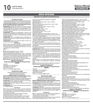 10                    sexta-feira
                      20 de abril de 2012
                                                                                                                                                                              Diário Oficial
                                                                                                                                                                               GUARUJÁ

                                                                                       Atos oficiais
                                                                           unidade de assuntos estratégicos
                      D E C R E T O Nº 9.841.                           seus pares, em assembléia, respeitando as categorias:                   Titular: Ana Paula Cappellini de Souza – Pront. nº 13.906;
  “Altera dispositivos do Decreto nº 9.059, de 06 de outubro de         a) Ensino Infantil I:                                                   Suplente: Rosa Maria da Silva Brites Rodrigues - Pront. nº 11.913;
2010, alterado pelos Decretos nºs 9.095, de 28 de outubro de 2010,      Cleide Barbosa de Sousa Carmo – Pront. nº 18.049;                       Suplente: Maria Teresa Funcia Lara - Pront. nº 9.043;
 e 9.580, de 29 de setembro de 2011, e dá outras providências.”         b) Ensino Infantil II:                                                  b) Secretaria Municipal de Saúde:
MARIA ANTONIETA DE BRITO, Prefeita Municipal de Guaru-                  Rejane da Conceição Pina de Abreu Silva – Pront. nº 5.420;              Titular: Juliana Santana Rodrigues - Pront. nº 17.805;
já, no uso das atribuições que a lei lhe confere;                       c) Ensino Fundamental I:                                                Suplente: Eliana Souza Rodriguez - Pront. nº 14.054;
Considerando que todos têm direito a um ambiente ecologi-               Sonia Regina de Castro Serafim – Pront. nº 12.074;                      c) Secretaria Municipal de Educação:
camente equilibrado, bem de uso comum do povo, essencial à              d) Ensino Fundamental II:                                               Titular: Angela Gandolfa dos Santos - Pront. nº 7.464;
sadia qualidade de vida, impondo-se ao Poder Público e à co-            Valéria Rodrigues – Pront. nº 2.451;                                    Suplente: Carla Santiago Canuto Chagas - Pront. nº 12.986;
munidade o dever de defendê-lo e preservá-lo para as presen-            e) Ensino Profissionalizante:                                           d) Secretaria Municipal de Planejamento Estratégico:
tes e futuras gerações;                                                 José Sebastião dos Reis – Pront. nº 7.130;                              Titular: Andréia Carvalho Estrella - Pront. nº 13.916;
Considerando o disposto na Lei Municipal nº 3.306, de 15 de             f) Educação Especial:                                                   Suplente: José Márcio Rangel - Pront. nº 19.128;
fevereiro de 2006, alterada pela Lei Municipal nº 3.421, de 29 de       Itamara Guerreiro Nascimento de Moraes – Pront. nº 5.413.               e) Secretaria Municipal de Desenvolvimento Econômico e Portuário:
dezembro de 2006, que institui o Conselho Municipal de Defesa           Art. 2º São atribuições da Comissão Permanente de Desenvolvi-           Titular: Ricardo de Oliveira Guimarães Louzada – Pront. nº 14.033;
do Meio Ambiente;                                                       mento Funcional do Magistério:                                          Suplente: Carlos Alfio Blaschi - Pront. nº 17.455;
Considerando, ainda, a necessidade de dar continuidade aos              I – proceder a análise de dados referentes à situação dos profis-       f) Secretaria Municipal de Meio Ambiente:
trabalhos realizados pelo Conselho Municipal de Defesa do               sionais do Magistério, objetivando ações que visem o estabele-          Titular: Jeffer Castelo Branco - Pront. nº 18.198;
Meio Ambiente; e,                                                       cimento de regulamento para as diversas modalidades de pro-             Suplente: Aristéa Generoza Pinto - Pront. nº 12.437;
Considerando, por fim, o que consta do Ofício nº 0779/12, da            gressão funcional, enquadradas na Lei Complementar nº 122, de           g) Secretaria Municipal de Cultura:
Secretaria Municipal de Educação;                                       30 de dezembro de 2009;                                                 Titular: Paulo Sérgio Lopes - Pront. nº 12.928;
                            DECRETA:                                    II – elaborar o texto de minuta de legislação disciplinando as vá-      Suplente: Eliane Maria Batista - Pront. nº 12.232;
Art. 1º A alínea “g”, do inciso I, do artigo 1º, do Decreto nº 9.059,   rias instâncias do desenvolvimento da carreira dos profissionais        h) Secretaria Municipal de Esporte e Lazer:
de 06 de outubro de 2010, alterado pelos Decretos nºs 9.095, de         do Magistério;                                                          Titular: Nancy Aparecida da Silva Pinto – Pront. nº 2.940;
28 de outubro de 2010, e 9.580, de 29 de setembro de 2011, pas-         III – elaborar atas de reuniões e relatórios mensais dos trabalhos      Suplente: Vera Lucia Forastieri – Pront. nº 5.586;
sa a vigorar com a seguinte redação:                                    realizados pela Comissão.                                               II - Representantes da Sociedade Civil:
“Art. 1º (…)                                                            Parágrafo único. O relatório previsto no inciso III, deste artigo,      a) Organizações Sociais de atendimento à família e à promoção
I – (...)                                                               deverá ser protocolizado na Assessoria Estratégica de Gabinete          da integração ao mercado de trabalho:
g) Secretaria Municipal de Educação – SEDUC:                            do Prefeito, bem como, na Secretaria Municipal de Educação, até         Titular: Maria Isabel B. T. Garduzzi;
Titular: Heloísa Prado Pinto – Pront. nº 12.115;                        o 5º (quinto) dia útil de cada mês.                                     Suplente: Mainalva Dias Alves;
Suplente: Erika Regina Trombelli Machado – Pront. nº. 12.896;” (NR)     Art. 3º A cada período de 01 (um) ano, correspondente ao ano            b) Organizações Sociais de atendimento ao idoso ou à pessoa
Art. 2º Permanecem inalteradas as demais disposições contidas           letivo, a Comissão terá seus membros renovados, observando-             com deficiência:
nos Decretos nos 9.059, de 06 de outubro de 2010, 9.095, de 28          se a composição e os critérios estabelecidos nos parágrafos 1º e        Titular: Maria Fernanda da Silva;
de outubro de 2010, e 9.580, de 29 de setembro de 2011.                 2º, do artigo 63 da Lei Complementar nº 122, de 30 de dezembro          Suplente: Liliane Spicacci Rigonati;
Art. 3º Este Decreto entra em vigor na data de sua publicação.          de 2009.                                                                c) Organizações Sociais de atendimento às crianças, adolescen-
Art. 4º Revogam-se as disposições em contrário.                         Art. 4º Aplica-se aos membros desta Comissão o quanto dis-              tes ou jovens:
                    Registre-se e Publique-se.                          posto no artigo 1º, da Lei Municipal nº 3.208, de 17 de maio de         Titular: Jaqueline Armbrust da Silva;
   Prefeitura Municipal de Guarujá, em 16 de abril de 2012.             2005.                                                                   Suplente: Norma Marin Gonçalves;
                              PREFEITA                                  Art. 5º Este Decreto entra em vigor na data de sua publicação.          d) Organizações Sociais de atendimento à população de rua:
“LEIN”/rdl                                                              Art. 6º Revogam-se as disposições em contrário.                         Titular: Kátia Guimarães Thomé Curti;
Registrado no Livro Competente                                                              Registre-se e Publique-se.                          Suplente: Marcela da Silva Baccelli;
“UAE GBPRE”, em 16.04.2012                                                 Prefeitura Municipal de Guarujá, em 16 de abril de 2012.             e) Representante usuário das famílias atendidas pelo SUAS:
Renata Disaró Lacerda                                                                                PREFEITA                                   Titular: Antônia Marques da Silva;
Pront. n.º 11.130, que o digitei e assino                               “LEIN”/rdl                                                              Suplente: Mércia Maria Carvalho Silva;
                                                                        Registrado no Livro Competente                                          f) Representante usuário dos idosos ou pessoas com deficiência,
                     D E C R E T O Nº 9.842.                            “UAE GBPRE”, em 16.04.2012                                              atendidos pelo SUAS:
          “Nomeia membros da Comissão Permanente                        Renata Disaró Lacerda                                                   Titular: Corini Clara Esteves Antunes;
               de Desenvolvimento Funcional do                          Pront. n.º 11.130, que o digitei e assino                               Suplente: Edna Aparecida Duarte;
              Magistério e dá outras providências.”                                                                                             g) Representante usuário da população de rua atendida pela
MARIA ANTONIETA DE BRITO, Prefeita Municipal de Guaru-                                       D E C R E T O Nº 9.843.                            rede SUAS:
já, no uso das atribuições legais que a lei lhe confere;                             “Dispõe sobre a composição do Conselho                     Titular: Antônio Salomão Nemi;
Considerando o objetivo de valorizar e reconhecer a importância                        Municipal de Assistência Social para o                   Suplente: Serafim Lamas Neto;
da Carreira dos profissionais do Magistério Público Municipal;                      Biênio 2012/2014 e dá outras providências.”                 h) Representante usuário de adolescentes ou jovens atendidos
Considerando, ainda, o disposto no artigo 63, da Lei Comple-            MARIA ANTONIETA DE BRITO, Prefeita Municipal de Guaru-                  pela rede SUAS nos programas de proteção especial de alta
mentar nº 122, de 30 de dezembro de 2009;                               já, no uso das atribuições que a lei lhe confere;                       complexidade:
Considerando, outrossim, o disposto no Decreto nº 8.974, de 12          Considerando que o Conselho Municipal de Assistência Social             Titular: Jucilene Xavier dos Santos;
de julho de 2010; e,                                                    é a instância local de formulação de estratégias e de controle da       Suplente: Amanda Andrade dos Santos;
                                                                                                                                                i) Representantes dos Assistentes Sociais do Município:
Considerando, por fim, o que consta do processo administrati-           execução da política de assistência social, inclusive nos aspectos
                                                                                                                                                Titular: Elina Adriana Lima;
vo nº 9002/3418/2012;                                                   econômicos e financeiros;
                                                                                                                                                Suplente: Nathalia Garcia Siqueira Paes.
                          DECRETA:                                      Considerando o disposto na Lei Municipal nº 3.928, de 02 de abril
                                                                                                                                                Art. 2º Este Decreto entra em vigor na data de sua publicação.
Art. 1º Ficam nomeados para compor a Comissão Permanente                de 2012, que instituiu o Conselho Municipal de Assistência Social; e,
                                                                                                                                                                    Registre-se e Publique-se.
de Desenvolvimento Funcional do Magistério, os membros, a               Considerando, por fim, o que consta do Ofício SEDESC nº
                                                                                                                                                   Prefeitura Municipal de Guarujá, em 17 de abril de 2012.
seguir relacionados, sob a presidência do representante indica-         940/2012;
                                                                                                                                                                              PREFEITA
do na alínea “a” do inciso I:                                                                      DECRETA:
                                                                                                                                                “LEIN”/rdl
I - Representantes da Secretaria Municipal de Educação:                 Art. 1º A composição do Conselho Municipal de Assistência So-
                                                                                                                                                Registrado no Livro Competente
a) Rose Helena Santana – Pront. nº 11.530;                              cial, para o Biênio 2012/2014, passa a ser a seguinte:
                                                                                                                                                “UAE GBPRE”, em 17.04.2012
II - Representante da Secretaria Municipal de Administração:            I - Representantes do Poder Público:
                                                                                                                                                Renata Disaró Lacerda
a) Fernando Antônio Gonçalves de Melo – Pront. nº 2.699;                a) Secretaria Municipal de Desenvolvimento Social e Cidadania:
                                                                                                                                                Pront. n.º 11.130, que o digitei e assino
III - Representante dos profissionais do Magistério, eleitos por        Titular: Regina Rodrigues da Costa – Pront. nº 4.742;
 