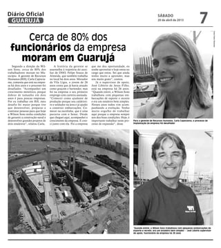 Cerca de 80% dos
funcionários da empresa
moram em Guarujá
Para a gerente de Recursos Humanos, Carla Capociama, o processo ...
