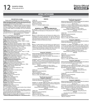 D E C R E T O N.º 10.428.
“Dispõe sobre a composição do Conselho Municipal de
Desenvolvimento Urbano e Habitacional e dá outras providências.”
MARIA ANTONIETA DE BRITO, Prefeita Municipal de Guarujá,
no uso das atribuições que a lei lhe confere;
Considerando que o Conselho Municipal de Desenvolvimento
Urbano e Habitacional – CMDUH é órgão consultivo e delibera-
tivo sobre a política urbana municipal, composto por represen-
tantes do Poder Público, da sociedade civil e dos movimentos
sociais; e,
Considerando que os membros que comporão o aludido Con-
selho Municipal foram eleitos nos termos do disposto nos arti-
gos 228, § 3º e 231, § 1º, da Lei Complementar n.º 108/2007.
D E C R E T A :
Art. 1.º A composição do Conselho Municipal de Desenvolvi-
mento Urbano e Habitacional será a seguinte:
I – Representantes do Poder Público:
a) Secretaria Municipal de Planejamento e Gestão:
Titular: Fábio Eduardo Serrano – Pront. n.º 20.081;
Suplente: Marco Antonio Damin da Silva – Pront. n.º 18.563;
b) Advocacia Geral do Município:
Titular: André Figueiras Noschese Guerato – Pront. n.º 19.605;
Suplente: Fábio Renato Aguetoni Marques – Pront. n.º 14.909;
c) Secretaria Municipal de Desenvolvimento Econômico e Portuário:
Titular: Adilson Luiz de Jesus – Pront. n.º 19.622;
Suplente: Adilson Cabral da Silva – Pront. n.º 17.906;
d) Secretaria Municipal de Infraestrutura e Obras:
Titular: Ademar Pozzani – Pront. n.º 20.143;
Suplente: Eliana Mercês Blaschi Gameiro – Pront. n.º 17.286;
e) Secretaria Municipal de Habitação:
Titular: Carlos Alberto Soares de Souza – Pront. n.º 14.787;
Suplentes: Milton Aparecido Francisco Junior – Pront. n.º 17.454;
f) Secretaria Municipal de Meio Ambiente:
Titulares: Elio Lopes dos Santos – Pront. n.º 17.327;
Suplentes: Arleto Rosenthal Rodrigues – Pront. n.º 5.830;
II – Representantes da Sociedade Civil:
a) Ordem dos Advogados do Brasil:
Titular: Paulo Roberto Fiorotto Rodrigues Junior;
Suplente: Paulo Antonio Ferranti de Souza;
b) Conselho Regional de Engenharia e Agronomia - CREA:
Titular: Lealdino Sampaio Pedreira Filho;
Suplente: Arthur Ferreira;
c) Conselho de Arquitetura e Urbanismo - CAU:
Titular: Elias de Souza;
Suplente: Marcos Severo Conrado dos Reis;
d) Setor do Comércio:
Titular: Paulo Rogério da Costa;
Suplente: Volnei Masotti;
e) Setor Imobiliário e Construção Civil:
Titular: Dirceu Marçal;
Suplente: Marcus Rodrigues Faria;
f) Movimento Ambientalista:
Titular: Lúcia Helena da Silva;
Suplente: Newton Rafaeli Gonçalves;
g) Associações de Bairros:
Titulares: Sidnei Bibiano Silva dos Santos;
Antonio Luiz da Cunha;
Suplentes: Miguel Pedro de Arruda;
Raimundo Rodrigues Barbosa.
§ 1.º A presidência será exercida pelo membro titular indicado
no inciso I, alínea“a”, deste artigo.
§ 2.º Os segmentos da Sociedade Civil que estão ou vierem a
ficar vacantes terão seus representantes eleitos através de con-
vocação específica pelo atual Colegiado.
Art. 2.º Este Decreto entra em vigor na data de sua publicação.
Art. 3.º Revogam-se as disposições em contrário.
Prefeitura Municipal de Guarujá, em 14 de junho de 2013.
PREFEITA
“SERIN”/rdl
Registrado no Livro Competente
“GAB”, em 14.06.2013
Renata Disaró Lacerda
Pront. n.º 11.130, que o digitei e assino
ERRATA
DECRETO N.º 10.431, DE 18 DE JUNHO DE 2013.
No Decreto n.º 10.431, de 18 de junho de 2013, publicado no
Diário Oficial do Município, de 19 de junho de 2013 - Edição n.º
2783,
onde se lê:
“...
Art. 2.º O crédito aberto por este Decreto será coberto com a
transferência de recursos financeiros do Governo Federal, por
intermédio de Emenda Parlamentar, no valor de R$ 7.273,33
(sete mil, duzentos e setenta e três reais e trinta e três centavos),
destinados a obras de infraestrutura urbana.
....”
leia-se:
“...
Art. 2.º O crédito aberto por este Decreto será coberto com o
superávit dos recursos financeiros transferidos pelo Governo
Federal, por intermédio de Emenda Parlamentar, no valor de R$
7.273,33 (sete mil, duzentos e setenta e três reais e trinta e três
centavos), destinados a obras de infraestrutura urbana.
...”
Portaria N.º 2575/2013. -
MARIAANTONIETADEBRITO,PREFEITAMUNICIPALDEGUARUJÁ,
usando das atribuições que a Lei lhe confere; e,
Considerando o que consta do processo administrativo n.º
18149/86979/2013;
R E S O L V E :
EXONERAR, a pedido, a servidoraVANESSA DOS SANTOS OLIVEI-
RA PIRES – Pront. n.º 16.979, do cargo de Auxiliar Administrativo,
ressalvando a existência de processo administrativo nos termos
do art. 545, da Lei Complementar n.° 135/2013, retroagindo seus
efeitos à 17.06.2013.
Registre-se, publique-se e dê-se ciência.
Prefeitura Municipal de Guarujá, 18 de junho de 2013.
PREFEITA
Secretário Municipal de Administração
“ADM”/mesr
Registrada no Livro Competente
“GAB”, em 18.06.2013
Mariana Elizabeth Santos Rosa
Pront. n.º 19.281, que a digitei e assino
(Republicação por incorreção)
Portaria N.º 2582/2013.-
MARIAANTONIETADEBRITO,PREFEITAMUNICIPALDEGUARUJÁ,
usando das atribuições que a Lei lhe confere,
R E S O L V E :
NOMEAR a Sr.ª REJANE GOMES DA SILVA, para o cargo de pro-
vimento em comissão, símbolo DAS-9, de Assessor Especial III,
junto à Secretaria Municipal de Educação.
Registre-se, publique-se e dê-se ciência.
Prefeitura Municipal de Guarujá, 18 de junho de 2013.
PREFEITA
Secretário Municipal de Educação
“SEDUC”/dll
Registrada no Livro Competente
“GAB”, em 18.06.2013
Débora de Lima Lourenço
Pront. n.º 11.901, que a digitei e assino
(Republicação por incorreção)
Portaria N.º 2583/2013.-
MARIAANTONIETADEBRITO,PREFEITAMUNICIPALDEGUARUJÁ,
usando das atribuições que a Lei lhe confere,
R E S O L V E :
NOMEAR o Sr.THIAGO FERRAZ DE FRANÇA, para o cargo de pro-
vimento em comissão, símbolo DAS-9, de Assessor Especial III,
junto à Secretaria Municipal de Educação.
Registre-se, publique-se e dê-se ciência.
Prefeitura Municipal de Guarujá, 18 de junho de 2013.
PREFEITA
Secretário Municipal de Educação
“SEDUC”/dll
Registrada no Livro Competente
“GAB”, em 18.06.2013
Débora de Lima Lourenço
Pront. n.º 11.901, que a digitei e assino
Portaria N.º 2585/2013.-
MARIAANTONIETADEBRITO,PREFEITAMUNICIPALDEGUARUJÁ,
usando das atribuições que a Lei lhe confere,
R E S O L V E :
DESIGNAR o Sr. ANDRÉ LUIZ BARBOSA DA SILVA – Pront. n.º
12.518, para responder, interinamente, pelo cargo de provimen-
to em comissão, símbolo DAS-1, de Secretário Municipal de Es-
porte e Lazer, durante o impedimento de seu titular (Pront. n.º
17.413), por motivo de férias, no período de 01 à 20.07.2013.
Registre-se, publique-se e dê-se ciência.
Prefeitura Municipal de Guarujá, 18 de junho de 2013.
PREFEITA
“SEELA”/dll
Registrada no Livro Competente
“GAB”, em 18.06.2012
Débora de Lima Lourenço
Pront. n.º 11.901, que a digitei e assino
Portaria N.º 2587/2013.-
MARIAANTONIETADEBRITO,PREFEITAMUNICIPALDEGUARUJÁ,
no uso de suas atribuições que a Lei lhe confere;
R E S O L V E :
DESIGNAR o servidor CLEBER LUIZ DE TOLEDO – Pront. n.º 7.154,
para responder como Supervisor III (FG-S6), junto à Secretaria
Municipal de Operações Urbanas.
Registre-se, publique-se e dê-se ciência.
Prefeitura Municipal de Guarujá, 18 de junho de 2013.
PREFEITA
Secretário Municipal de Operações Urbanas
“SEURB”/dll
Registrada no Livro Competente
“GAB”, em 18.06.2013
Débora de Lima Lourenço
Pront. n.º 11.901, que a digitei e assino
Portaria N.º 2588/2013.-
MARIAANTONIETADEBRITO,PREFEITAMUNICIPALDEGUARUJÁ,
usando das atribuições que a Lei lhe confere,
R E S O L V E :
DESIGNAR o servidor MAURO NOEL DE JESUS – Pront. n.º 13.462,
para o cargo de provimento em comissão, símbolo DAS-12, de
Diretor I da Guarda Civil Municipal, durante o impedimento do
seu titular (Pront. n.º 13.394), por motivo de férias.
Registre-se, publique-se e dê-se ciência.
Prefeitura Municipal de Guarujá, 18 de junho de 2013.
PREFEITA
Secretário Municipal de Defesa e Convivência Social
“SEDECON”/dll
Registrada no Livro Competente
“GAB”, em 18.06.2013
gabinete
Atos oficiais
quinta-feira
20 de junho de 2013
12 GUARUJÁ
Diário Oficial
 