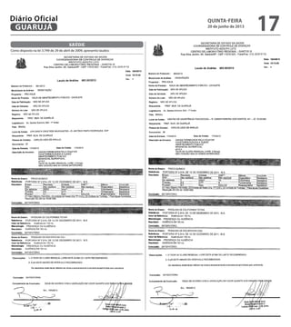 saúde
Como disposto na lei 3.749 de 29 de abril de 2009, apresento laudos:
quinta-feira
20 de junho de 2013
17GUARUJÁ
Diário Oficial
 