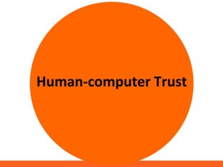 Human-computer Trust 
 