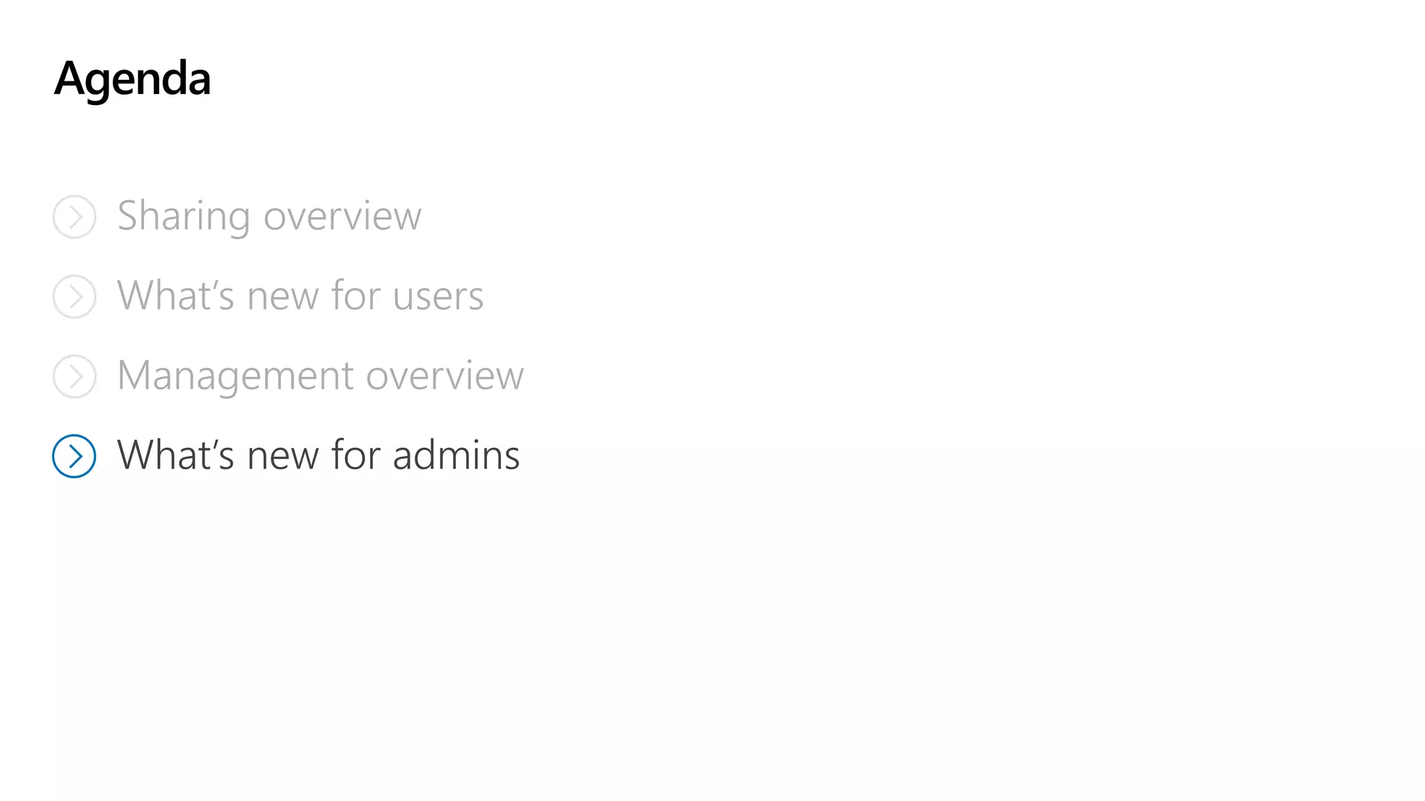 Agenda
Sharing overview
What’s new for users
Management overview
What’s new for admins
 