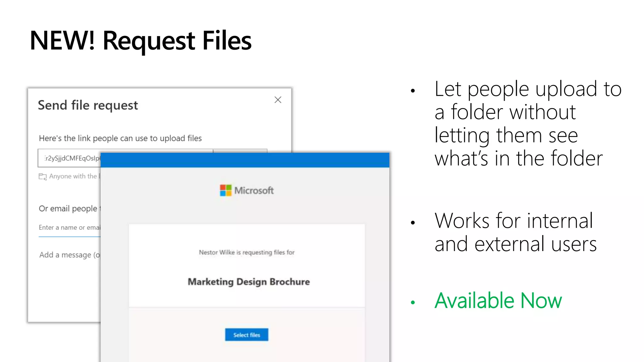 NEW! Request Files
• Let people upload to
a folder without
letting them see
what’s in the folder
• Works for internal
and external users
• Available Now
 