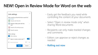 NEW! Open in Review Mode for Word on the web
 Rolling out now
 