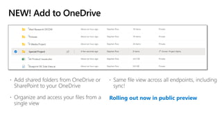 NEW! Add to OneDrive
Rolling out now in public preview
 