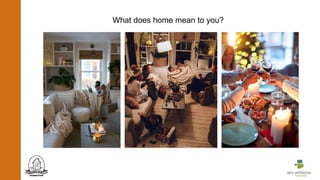 What does home mean to you?
 