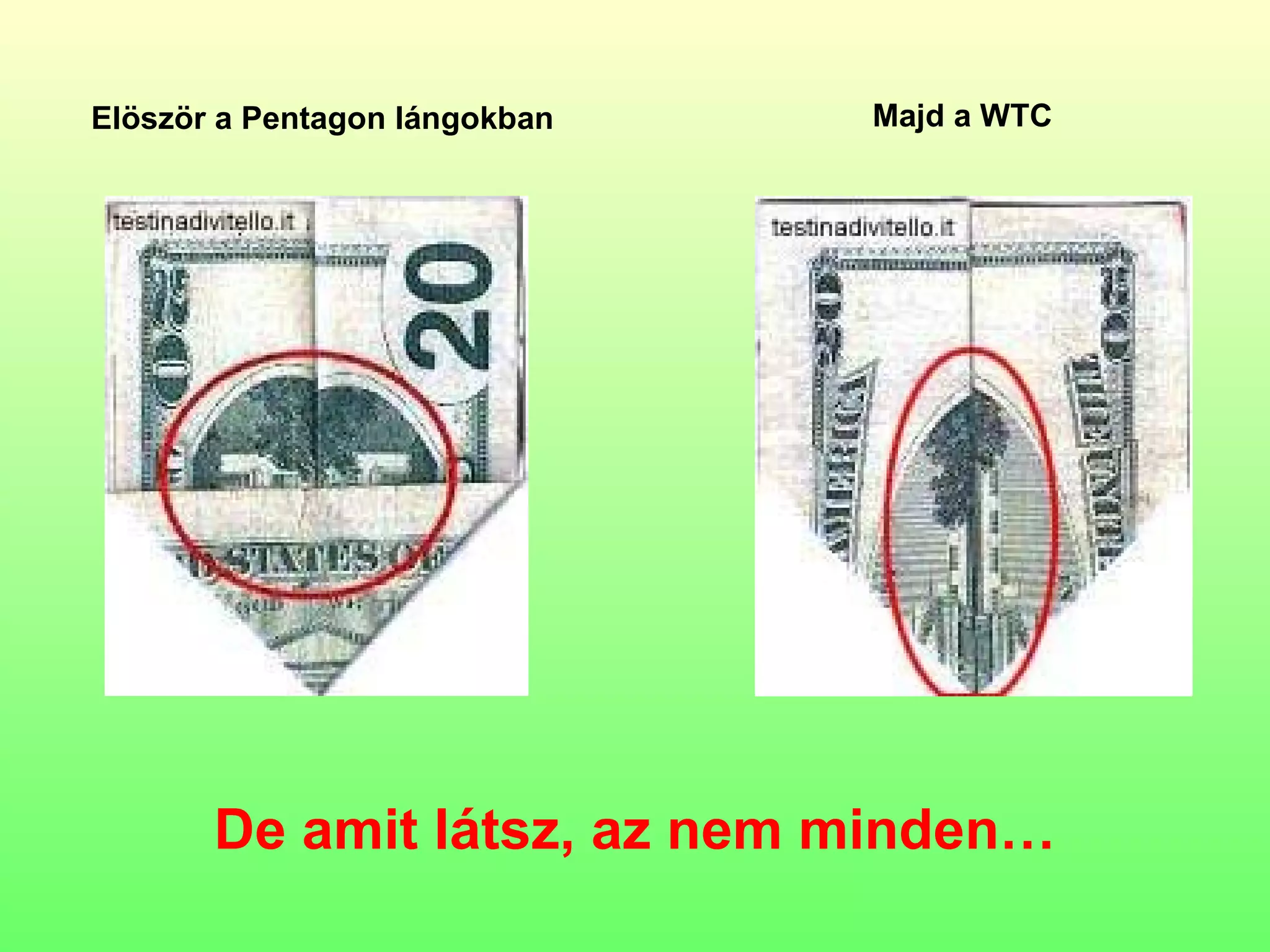 De amit látsz, az nem minden… E löször a Pentagon lángokban Majd a WTC 