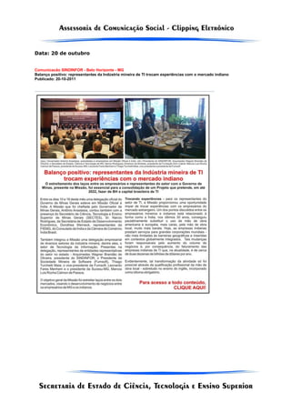 Data: 20 de outubro


Comunicacão SINDINFOR - Belo Horizonte - MG
Balanço positivo: representantes da Indústria mineira de TI trocam experiências com o mercado indiano
Publicado: 20-10-2011
 