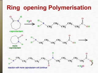 Ring opening Polymerisation
 