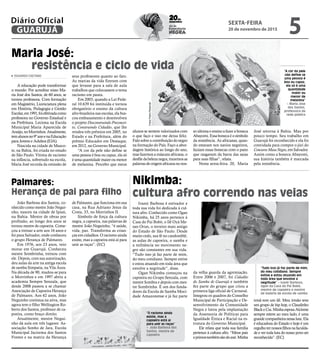 SEXTA-FEIRA
20 de novembro de 2015
5GUARUJÁ
Diário Oficial
Maria José:
Palmares:
“A cor da pele
não define se
uma pessoa é
boa ou capaz,
ela só é uma
quantidade
maior ou
menor de
melanina”
– Maria Jose
dos Santos,
professora da
rede pública
“Tudo isso já faz parte de mim,
do meu cotidiano. Sempre
estive e estou atuando em
toda área que envolve a
negritude” – Ivanir Barbosa,
ogan da Casa do Pai Bobó,
mestre de capoeira e mestre
de bateria de escola de samba
“O racismo ainda
existe, mas a
capoeira está aí
para unir as raças”
– João Barbosa dos
Santos, mestre de
capoeira
Ivanir Barbosa é estivador e
toda sua vida foi dedicada à cul-
tura afro. Conhecido como Ogan
Nikimba, há 25 anos pertence à
Casa do Pai Bobó, o Ilê Oyá Me-
san Orun, o terreiro mais antigo
do Estado de São Paulo. Desde
muito cedo, sua fé no candomblé,
as aulas de capoeira, o samba e
a militância no movimento ne-
gro são constantes em sua vida.
“Tudo isso já faz parte de mim,
do meu cotidiano. Sempre estive
e estou atuando em toda área que
envolve a negritude”, disse.
Ogan Nikimba começou na
capoeira no Grupo Senzala, com
mestre Sombra e depois com mes-
tre Sombrinha. É um dos funda-
dores da Escola de Samba Moci-
dade Amazonense e já faz parte
A educação pode transformar
o mundo. Por acreditar nisso Ma-
ria José dos Santos, de 60 anos, se
tornou professora. Com formação
em Magistério, Licenciatura plena
em História, Pedagogia e Gestão
Escolar,em1991,foiefetivadacomo
professora no Governo Estadual e
na Prefeitura. Leciona na Escola
Municipal Maria Aparecida de
Araújo,noMorrinhos.Atualmente,
temalunosno9ºanoenaEducação
para Jovens e Adultos (EJA).
Nascida na cidade de Masco-
te, na Bahia, foi criada no estado
de São Paulo. Vítima de racismo
na infância, sobretudo na escola,
Maria José recorda da omissão de
João Barbosa dos Santos, co-
nhecido como mestre João Negui-
nho, nasceu na cidade de Ipiaú,
na Bahia. Mestre de obras por
profissão, ao longo dos anos se
tornou mestre de capoeira. Come-
çou a treinar a arte aos 16 anos e
foi para Salvador, onde conheceu
o grupo Herança de Palmares.
Em 1976, aos 23 anos, veio
morar em Guarujá. Conheceu
mestre Sombrinha, treinou com
ele. Depois, com sua autorização,
deu aulas da arte na antiga escola
de samba Simpatia, na Vila Áura.
Na década de 90, mudou-se para
o Morrinhos e em 1997 abriu a
academia Sempre Senzala, que
desde 2008 passou a se chamar
Associação de Capoeira Herança
de Palmares. Aos 62 anos, João
Neguinho continua na ativa, mas
agora tem o filho Wellington Ro-
berto dos Santos, professor de ca-
poeira, como braço direito.
Atualmente, mestre Negui-
nho dá aula em três lugares: As-
sociação Sonho de Jara, Escola
Municipal Jacirema dos Santos
Fontes e na matriz da Herança
resistência e ciclo de vida
seus professores quanto ao fato.
As marcas da vida fizeram com
que levasse para a sala de aula
trabalhos que colocassem o tema
racismo em pauta.
Em 2003, quando a Lei Fede-
ral 10.639 foi instituída e tornou
obrigatório o ensino da cultura
afro-brasileira nas escolas, ela bus-
cou embasamento e desenvolveu
o projeto Desconstruindo Preconcei-
to, Construindo Cidadão, que lhe
rendeu três prêmios em 2005, no
Estado e na Prefeitura, além do
prêmio Educador em Destaque,
em 2012, no Governo Municipal.
“A cor da pele não define se
uma pessoa é boa ou capaz, ela só
é uma quantidade maior ou menor
de melanina. Percebo que meus
alunos se sentem valorizados com
o que faço e isso me deixa feliz.
Falo sobre a contribuição do negro
na formação do País. Faço a abor-
dagem histórica ao longo do ano,
mas fazemos a máscara africana, o
desfiledabelezanegra,trazemosas
palavrasdeorigemafricananonos-
soidiomaeensinoafazeraboneca
Abayomi. Essa boneca é o símbolo
da resistência. As africanas, quan-
do estavam nos navios negreiros,
faziam essas bonecas com o pano
que rasgavam da barra das saias
para suas filhas”, relata.
Nesta sexta-feira. 20, Maria
José retorna à Bahia. Mas por
pouco tempo. Seu trabalho em
Guarujá foi reconhecido e ela foi
convidada para compor o júri do
Concurso Musa Negra, em Salvador.
Assim como a boneca Abayomi,
sua história também é marcada
pela resistência.
Herança de pai para filho
Nikimba:
de Palmares, que funciona em sua
casa, na Rua Adriano Jesus da
Costa, 33, no Morrinhos II.
Símbolo de força da cultura
negra, a capoeira, nas palavras de
mestre João Neguinho, “é saúde,
vida, paz. Transforma as crian-
ças em cidadãos. O racismo ainda
existe, mas a capoeira está aí para
unir as raças”. (EC)
da velha guarda da agremiação.
Entre 2006 e 2007, foi Cidadão
do Samba de Guarujá e também
fez parte do grupo que criou a
primeira liga oficial de Carnaval.
Integrou os quadros do Conselho
Municipal de Participação e De-
senvolvimento da Comunidade
Negra e lutou pela implantação
da Assessoria de Políticas para
Igualdade Étnica e Racial na es-
trutura do Governo Municipal.
Ele relata que toda sua família
pertence à cultura afro. “Meus pais
eprimostambémsãodoaxé.Minha
irmã tem um ilê. Meu irmão teve
um grupo de hip hop, o Claudinho
BlackeCia.MinhaesposaAlcirene
sempre esteve ao meu lado, é uma
grandecompanheiranessaluta.Ela
é educadora do Estado e hoje é um
orgulhoternossosfilhosnafaculda-
de e ver toda luta do nosso povo ser
reconhecida”. (EC)
cultura afro correndo nas veias
FotosPedroRezende
20de
novembro
Consciência
NEGRA
dia da
EDUARDO CAETANO
 