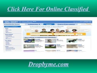 Click Here For Online Classified   Dropbyme.com 