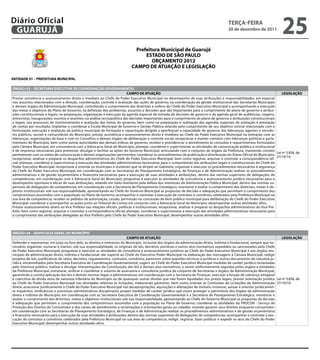 Diário Oficial
 GUARUJÁ
                                                                                                                                            teRçA-feiRA
                                                                                                                                            20 de dezembro de 2011
                                                                                                                                                                                25
                                                                              Prefeitura Municipal de Guarujá
                                                                                  eStADO De SÃO PAULO
                                                                                     ORçAMeNtO 2012
                                                                             CAMPO De AtUAçÃO e LeGiSLAçÃO

eNtiDADe 01 – PRefeitURA MUNiCiPAL

ÓRGÃO: 02 – SeCRetARiA eXeCUtiVA De COORDeNAçÃO GOVeRNAMeNtAL
                                                                            CAMPO De AtUAçÃO                                                                                     LeGiSLAçÃO
Prestar assistência e assessoramento direto e imediato ao Chefe do Poder Executivo Municipal no desempenho de suas atribuições e responsabilidades, em especial
nos assuntos relacionados com a direção, coordenação, controle e avaliação das ações de governo; na coordenação da gestão institucional das Secretarias Municipais
e demais órgãos da Administração Municipal, controlando o cumprimento das diretrizes e ordens do Chefe do Poder Executivo Municipal e acompanhando a execução
das metas e objetivos do Plano de Governo; na definição dos problemas, assuntos e decisões que são importantes para o cumprimento do plano de governo e atribui-
ções constitucionais e legais; na preparação, organização e execução da agenda especial de tomada de decisões de governo e da agenda geral de audiências, viagens,
entrevistas, inaugurações, eventos e reuniões; na análise tecnopolítica das decisões importantes para o cumprimento do plano de governo e atribuições constitucionais
e legais; nos processos de monitoramento e avaliação das metas do governo, bem como na preparação e realização das agendas especiais de avaliação e prestação
de contas por resultado; implantar e coordenar a Escola Municipal de Governo e Gestão Pública zelando pelo cumprimento de seu objetivo central relacionado com a
formulação, execução e avaliação da política municipal de formação e capacitação dirigida a aperfeiçoar a capacidade de governo das lideranças, agentes e servido-
res públicos, sociais e comunitários do Município; prestar assistência e assessoramento direto e imediato ao Chefe do Poder Executivo Municipal na interação com as
lideranças, organizações de base e com os Conselhos e demais órgãos de deliberação e controle social; recepcionar e manter contatos com lideranças políticas e parla-
mentares do Município, bem como outras autoridades das demais esferas de governo; receber e providenciar o atendimento às consultas e requerimentos formulados
pela Câmara Municipal, em consonância com a Advocacia Geral do Município; planejar, coordenar e supervisionar as atividades de comunicação pública e institucional
e de imprensa necessárias para promover, divulgar e facilitar as ações do Governo Municipal, articulando com o conjunto de órgãos da Prefeitura, mantendo contato
                                                                                                                                                                             Lei nº 3.856, de
permanente com os meios de comunicação e demais organizações pertinentes; coordenar os procedimentos de publicação e distribuição do Diário Oficial do Município;
                                                                                                                                                                             27/10/10.
recepcionar, analisar e preparar os despachos administrativos do Chefe do Poder Executivo Municipal, bem como registrar, arquivar e controlar a correspondência ofi-
cial; planejar, coordenar e supervisionar a execução das atividades administrativas necessárias para o cumprimento das atribuições legais e constitucionais do Chefe do
Poder Executivo Municipal; recepcionar e orientar os munícipes e visitantes que se dirijam ao Gabinete; organizar e executar os procedimentos necessários à segurança
do Chefe do Poder Executivo Municipal; em coordenação com as Secretarias de Planejamento Estratégico, de Finanças e de Administração realizar os procedimentos
administrativos e de gestão orçamentária e financeira necessários para a execução de suas atividades e atribuições, dentro das normas superiores de delegações de
competências; em coordenação com a Advocacia Geral do Município, programar e executar as atividades de consultoria e assessoramento jurídico necessárias para o
desempenho oportuno e eficaz de suas atribuições, zelando em todo momento pela defesa dos interesses da Administração Pública Municipal, dentro das normas su-
periores de delegações de competências; em coordenação com a Secretaria de Planejamento Estratégico, monitorar e avaliar o cumprimento das diretrizes, metas e ob-
jetivos institucionais sob sua responsabilidade, apresentando ao Chefe do Governo Municipal as propostas de decisão e adequação que permitam o cumprimento dos
compromissos assumidos com a população no Plano de Governo; acompanhar e controlar a execução de contratos e convênios celebrados pela Prefeitura Municipal na
sua área de competência; receber os pedidos de autorização, cessão, permissão ou concessão de bem público municipal para deliberação do Chefe do Poder Executivo
Municipal; coordenar e acompanhar as ações junto ao Tribunal de Contas em conjunto com a Advocacia Geral do Município; desempenhar outras atividades afins.
Prestar assessoramento direto ao Vice Prefeito nas relações oficiais, políticas e institucionais; recepcionar, analisar e preparar os despachos administrativos do Vice Pre-
feito, bem como registrar, arquivar e controlar a correspondência oficial; planejar, coordenar e supervisionar a execução das atividades administrativas necessárias para
o cumprimento das atribuições delegadas ao Vice Prefeito pelo Chefe do Poder Executivo Municipal; desempenhar outras atividades afins.



ÓRGÃO: 04 – ADVOCACiA GeRAL DO MUNiCÍPiO
                                                                            CAMPO De AtUAçÃO                                                                                LeGiSLAçÃO
Defender e representar, em juízo ou fora dele, os direitos e interesses do Município, inclusive dos órgãos da administração direta, indireta e fundacional, sempre que ne-
cessário; organizar, numerar e manter, sob sua responsabilidade, os originais de leis, decretos, portarias e outros atos normativos expedidos ou sancionados pelo Chefe
do Poder Executivo Municipal; programar e executar as atividades de consultoria e assessoramento jurídicos ao Chefe do Poder Executivo Municipal e aos órgãos mu-
nicipais da administração direta, indireta e fundacional; dar suporte ao Chefe do Executivo Poder Municipal na elaboração das mensagens à Câmara Municipal; redigir
projetos de leis, justificativas de vetos, decretos, regulamentos, contratos, convênios, pareceres sobre questões técnicas e jurídicas e outros documentos de natureza ju-
rídica, encaminhados pela Secretaria Executiva de Coordenação Governamental; sugerir ao Chefe do Poder Executivo Municipal medidas de caráter jurídico reclamadas
pelo interesse público; realizar e divulgar interpretações da Constituição, das leis e demais atos normativos, a serem uniformemente seguidas pelos órgãos e entidades
da Prefeitura Municipal; estruturar, unificar e coordenar o sistema de assessoria e consultoria jurídica do conjunto de Secretarias e órgãos da Administração Municipal,
garantindo a correta aplicação das leis e demais normas legais e administrativas; em coordenação com a Secretaria de Finanças, executar a função de cobrança amigável
e coercitiva da dívida ativa de natureza tributária do Município ou de quaisquer outras dívidas que não forem liquidadas nos prazos legais; prestar orientação jurídica Lei nº 3.856, de
ao Chefe do Poder Executivo Municipal nas atividades relativas às licitações, elaborando pareceres, bem como orientar às Comissões de Licitações da Administração 27/10/10.
direta; assessorar juridicamente o Chefe do Poder Executivo Municipal nas desapropriações, aquisições e alienações de imóveis; instaurar, autuar e orientar juridicamen-
te inquéritos, sindicâncias e processos administrativos disciplinares; propor medidas de caráter jurídico que visem proteger o patrimônio dos órgãos da administração
direta e indireta do Município; em coordenação com as Secretaria Executiva de Coordenação Governamental e a Secretaria de Planejamento Estratégico, monitorar e
avaliar o cumprimento das diretrizes, metas e objetivos institucionais sob sua responsabilidade, apresentando ao Chefe do Governo Municipal as propostas de decisão
e adequação que permitam o cumprimento dos compromissos assumidos com a população no Plano de Governo; coordenar as atividades do PROCON - Serviço de
Proteção dos Direitos do Consumidor e dos canais de atendimento a reclamações e orientações gerais ao cidadão, visando garantir seus direitos enquanto consumidor;
em coordenação com as Secretarias de Planejamento Estratégico, de Finanças e de Administração realizar os procedimentos administrativos e de gestão orçamentária
e financeira necessários para a execução de suas atividades e atribuições, dentro das normas superiores de delegações de competências; acompanhar e controlar a exe-
cução de contratos e convênios celebrados pela Prefeitura Municipal na sua área de competência; redigir, registrar, fazer publicar e expedir os atos do Chefe do Poder
Executivo Municipal; desempenhar outras atividades afins.
 