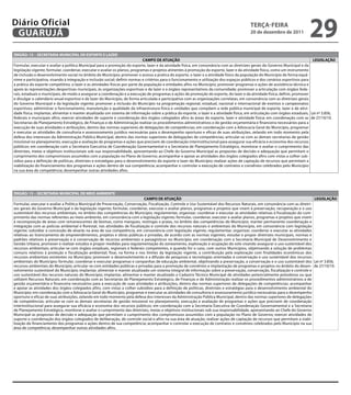 Diário Oficial
 GUARUJÁ
                                                                                                                                         teRçA-feiRA
                                                                                                                                         20 de dezembro de 2011
                                                                                                                                                                            29
ÓRGÃO: 13 – SeCRetARiA MUNiCiPAL De eSPORte e LAZeR
                                                                              CAMPO De AtUAçÃO                                                                                 LeGiSLAçÃO
Formular, executar e avaliar a política Municipal para a promoção do esporte, lazer e da atividade física, em consonância com as diretrizes gerais do Governo Municipal e da
legislação vigente; formular, coordenar, executar e avaliar os planos, programas e projetos atinentes à promoção do esporte, lazer e da atividade física, como um instrumento
de inclusão e desenvolvimento social no âmbito do Município; promover o acesso a pratica do esporte, o lazer e a atividade físico da população do Município de forma equâ-
nime e participativa, visando à integração e inclusão social; definir normas e critérios para o funcionamento e utilização dos espaços públicos e dos cenários esportivos para
a prática do esporte competitivo, o lazer e as atividades físicas por parte da população e entidades afins no Município; promover programas e ações de assistência técnica e
apoio às representações desportivas municipais, às organizações esportivas e de lazer e a órgãos representativos da comunidade; promover a articulação com órgãos fede-
rais, estaduais e municipais, de modo a assegurar a coordenação e a execução de programas e ações de promoção do esporte, do lazer e da atividade física; definir, promover
e divulgar o calendário anual esportivo e de lazer do Município, de forma articulada e participativa com as organizações correlatas, em consonância com as diretrizes gerais
do Governo Municipal e da legislação vigente; promover a inclusão do Município na programação regional, estadual, nacional e internacional de eventos e campeonatos
esportivos; administrar o funcionamento, manutenção e qualidade da infraestrutura física e unidades que compõem a rede pública municipal de esporte, lazer e de ativi-
dade física; implantar, alimentar e manter atualizado um sistema de informação sobre a prática do esporte, o lazer e a atividade física, em articulação com órgãos estaduais, Lei nº 3.856,
federais e municipais afins; exercer atividades de suporte e coordenação dos órgãos colegiados afins às áreas do esporte, lazer e atividade física; em coordenação com as de 27/10/10.
Secretarias de Planejamento Estratégico, de Finanças e de Administração realizar os procedimentos administrativos e de gestão orçamentária e financeira necessários para a
execução de suas atividades e atribuições, dentro das normas superiores de delegações de competências; em coordenação com a Advocacia Geral do Município, programar
e executar as atividades de consultoria e assessoramento jurídico necessárias para o desempenho oportuno e eficaz de suas atribuições, zelando em todo momento pela
defesa dos interesses da Administração Pública Municipal, dentro das normas superiores de delegações de competências; articular-se com as demais secretarias de gestão
missional no planejamento, execução e avaliação de programas e ações que precisem de coordenação interinstitucional para assegurar sua eficácia e economia dos recursos
públicos; em coordenação com a Secretaria Executiva de Coordenação Governamental e a Secretaria de Planejamento Estratégico, monitorar e avaliar o cumprimento das
diretrizes, metas e objetivos institucionais sob sua responsabilidade, apresentando ao Chefe do Governo Municipal as propostas de decisão e adequação que permitam o
cumprimento dos compromissos assumidos com a população no Plano de Governo; acompanhar e apoiar as atividades dos órgãos colegiados afins com vistas a colher sub-
sídios para a definição de políticas, diretrizes e estratégias para o desenvolvimento do esporte e lazer do Município; realizar ações de captação de recursos que permitam a
viabilização do financiamento dos programas e ações dentro de sua competência; acompanhar e controlar a execução de contratos e convênios celebrados pelo Município
na sua área de competência; desempenhar outras atividades afins.




ÓRGÃO: 15 – SeCRetARiA MUNiCiPAL De MeiO AMBieNte
                                                                             CAMPO De AtUAçÃO                                                                                 LeGiSLAçÃO
Formular, executar e avaliar a Política Municipal de Preservação, Conservação, Fiscalização, Controle e Uso Sustentável dos Recursos Naturais, em consonância com as diretri-
zes gerais do Governo Municipal e da legislação vigente; formular, coordenar, executar e avaliar planos, programas e projetos que visem à preservação, recuperação e o uso
sustentável dos recursos ambientais, no âmbito das competências do Município; regulamentar, organizar, coordenar e executar as atividades relativas à fiscalização do cum-
primento das normas referentes ao meio ambiente, em consonância com a legislação vigente; formular, coordenar, executar e avaliar planos, programas e projetos que visem
à recomposição de áreas com remanescentes de biomas, como mangues, restingas e praias, no âmbito das competências do Município; manter permanente coordenação e
integração com as polícias ambiental e florestal, nas atividades de fiscalização e controle dos recursos naturais e ambientais do Município, em consonância com legislação
vigente; subsidiar a concessão de alvarás na área de sua competência, em consonância com legislação vigente; regulamentar, organizar, coordenar e executar as atividades
relativas ao licenciamento de empreendimentos, projetos e obras públicas e privadas, de acordo com as normas vigentes; estudar e propor diretrizes municipais, normas e
padrões relativos à preservação e à conservação de recursos ambientais e paisagísticos no Município; em coordenação com a Secretaria Municipal de Desenvolvimento e
Gestão Urbana, promover e realizar estudos e propor medidas para regulamentação do zoneamento, exploração e ocupação do solo visando assegurar o uso sustentável dos
recursos ambientais; articular-se com órgãos estaduais, regionais e federais competentes, e quando for o caso, com outros Municípios, objetivando a solução de problemas
comuns relativos à proteção e fiscalização ambiental; fixar, na forma e nos limites da legislação vigente, a contribuição pela exploração com finalidades econômicas dos
recursos ambientais existentes no Município; promover o desenvolvimento e a difusão de pesquisas e tecnologias orientadas à conservação e uso sustentável dos recursos
ambientais do Município; formular, coordenar e executar programas e campanhas de educação ambiental, objetivando a preservação, a conservação e o uso sustentável dos Lei nº 3.856,
recursos ambientais do Município; articular-se com entidades públicas e privadas para a promoção de convênios e implantação de programas e projetos no âmbito do desen- de 27/10/10.
volvimento sustentável do Município; implantar, alimentar e manter atualizado um sistema integral de informação sobre a preservação, conservação, fiscalização e controle e
uso sustentável dos recursos naturais do Município; implantar, alimentar e manter atualizado o Cadastro Técnico Municipal de atividades potencialmente poluidoras ou que
utilizem Recursos Naturais; em coordenação com as Secretarias de Planejamento Estratégico, de Finanças e de Administração realizar os procedimentos administrativos e de
gestão orçamentária e financeira necessários para a execução de suas atividades e atribuições, dentro das normas superiores de delegações de competências; acompanhar
e apoiar as atividades dos órgãos colegiados afins, com vistas a colher subsídios para a definição de políticas, diretrizes e estratégias para o desenvolvimento ambiental do
Município; em coordenação com a Advocacia Geral do Município, programar e executar as atividades de consultoria e assessoramento jurídico necessárias para o desempenho
oportuno e eficaz de suas atribuições, zelando em todo momento pela defesa dos interesses da Administração Pública Municipal, dentro das normas superiores de delegações
de competências; articular-se com as demais secretarias de gestão missional no planejamento, execução e avaliação de programas e ações que precisem de coordenação
interinstitucional para assegurar sua eficácia e economia dos recursos públicos; em coordenação com a Secretaria Executiva de Coordenação Governamental e a Secretaria
de Planejamento Estratégico, monitorar e avaliar o cumprimento das diretrizes, metas e objetivos institucionais sob sua responsabilidade, apresentando ao Chefe do Governo
Municipal as propostas de decisão e adequação que permitam o cumprimento dos compromissos assumidos com a população no Plano de Governo; exercer atividades de
suporte e coordenação dos órgãos colegiados de deliberação, de controle social e afins na sua área de atuação; realizar ações de captação de recursos que permitam a viabi-
lização do financiamento dos programas e ações dentro de sua competência; acompanhar e controlar a execução de contratos e convênios celebrados pelo Município na sua
área de competência; desempenhar outras atividades afins.
 