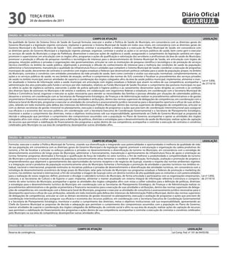 30                 teRçA-feiRA
                  20 de dezembro de 2011
                                                                                                                                                            Diário Oficial
                                                                                                                                                             GUARUJÁ

ÓRGÃO: 16 – SeCRetARiA MUNiCiPAL De SAÚDe
                                                                              CAMPO De AtUAçÃO                                                                                   LeGiSLAçÃO
Na qualidade de Gestor do Sistema Único de Saúde de Guarujá formular, executar e avaliar a Política de Saúde do Município, em consonância com as diretrizes gerais do
Governo Municipal e a legislação vigente; estruturar, implantar e gerenciar o Sistema Municipal de Saúde em todos seus níveis, em consonância com as diretrizes gerais do
Governo Municipal e do Sistema Único de Saúde – SUS; coordenar, orientar e acompanhar a elaboração e a execução do Plano Municipal de Saúde, em consonância com
as diretrizes gerais do Governo Municipal e a legislação vigente; planejar, organizar, controlar e avaliar as ações e os serviços públicos de saúde, bem como gerir e executar
os serviços de saúde do Município a cargo da Prefeitura; desenvolver e executar ações de vigilância à saúde, assegurando o cumprimento da legislação sanitária em vigor;
promover e supervisionar, em articulação com os órgãos afins, programas e ações de qualificação e valorização dos servidores e profissionais da área de saúde do Município;
promover a produção e difusão de pesquisas cientifica e tecnológica de interesse para o desenvolvimento do Sistema Municipal de Saúde, em articulação com órgãos de
pesquisa, intuições públicas e privadas e organizações não governamentais; articular-se com as instituições de pesquisa científica e tecnológica e de prestação de serviços
técnico-científicos no âmbito da saúde pública, objetivando a promoção e difusão do conhecimento de interesse para a melhoria das condições de saúde da população;
administrar o funcionamento, manutenção e qualidade da infraestrutura física e unidades que compõem o Sistema Municipal de Saúde; coordenar a execução de programas
municipais de saúde, decorrentes de contratos e convênios com órgãos estaduais e federais que desenvolvam políticas voltadas para a saúde da população; propor, no âmbito
do Município, contratos e convênios com entidades prestadoras da rede privada de saúde, bem como controlar e avaliar sua execução; normatizar, complementarmente, as
ações e os serviços públicos de saúde, no seu âmbito de atuação; verificar o cumprimento das normas do SUS; controlar e fiscalizar os procedimentos dos serviços privados
de saúde no âmbito municipal; exercer atividades de suporte e coordenação dos órgãos colegiados afins da área da saúde pública municipal; implementar, alimentar e man-
                                                                                                                                                                                Lei nº 3.856,
ter atualizado o Sistema de Informação sobre a saúde municipal, em articulação com órgãos estaduais e federais que atuem na esfera de sua competência; acompanhar a
                                                                                                                                                                                de 27/10/10.
administração dos atos praticados pelo fundo e serviços por eles realizados, relativos ao Fundo Municipal de Saúde; fiscalizar o cumprimento das posturas municipais no que
se refere às ações de vigilância sanitária, exercendo o poder de polícia aplicado à higiene pública e ao saneamento; desenvolver ações dirigidas ao controle e ao combate
dos diversos tipos de zoonoses no Município e de vetores e roedores, em colaboração com organismos federais e estaduais; em coordenação com a Secretaria Municipal de
Defesa e Convivência Social, organizar e executar as ações necessárias para atender as necessidades das famílias e pessoas afetadas por situações de calamidades públicas,
desastres e sinistros; em coordenação com as Secretarias de Planejamento Estratégico, de Finanças e de Administração realizar os procedimentos administrativos e de gestão
orçamentária e financeira necessários para a execução de suas atividades e atribuições, dentro das normas superiores de delegações de competências; em coordenação com a
Advocacia Geral do Município, programar e executar as atividades de consultoria e assessoramento jurídico necessárias para o desempenho oportuno e eficaz de suas atribui-
ções, zelando em todo momento pela defesa dos interesses da Administração Pública Municipal, dentro das normas superiores de delegações de competências; articular-se
com as demais secretarias de gestão missional no planejamento, execução e avaliação de programas e ações que precisem de coordenação interinstitucional para assegurar
sua eficácia e a economia dos recursos públicos; em coordenação com a Secretaria Executiva de Coordenação Governamental e a Secretaria de Planejamento Estratégico,
monitorar e avaliar o cumprimento das diretrizes, metas e objetivos institucionais sob sua responsabilidade, apresentando ao Chefe do Governo Municipal as propostas de
decisão e adequação que permitam o cumprimento dos compromissos assumidos com a população no Plano de Governo; acompanhar e apoiar as atividades dos órgãos
colegiados afins com vistas a colher subsídios para a definição de políticas, diretrizes e estratégias para o desenvolvimento da saúde do Município; realizar ações de captação
de recursos que permitam a viabilização do financiamento dos programas e ações dentro de sua competência; acompanhar e controlar a execução de contratos e convênios
celebrados pelo Município na sua área de competência; desempenhar outras atividades afins.



ÓRGÃO: 18 – SeCRetARiA MUNiCiPAL De tURiSMO
                                                                            CAMPO De AtUAçÃO                                                                                  LeGiSLAçÃO
Formular, executar e avaliar a Política Municipal de Turismo, visando sua diversificação e integrando suas potencialidades e oportunidades à melhoria da qualidade de vida
de sua população, em consonância com as diretrizes gerais do Governo Municipal e da legislação vigente; promover a estruturação e organização da cadeia produtivas do
turismo, a fim de focalizar e articular os esforços públicos e privados no desenvolvimento e diversificação do turismo no Município, em consonância com a estratégia de
desenvolvimento econômico de longo prazo do Município; administrar o funcionamento, manutenção e aprimoramento da infraestrutura física de apoio e orientação ao
turista; fomentar programas destinados à formação e qualificação de força de trabalho no setor turístico, a fim de melhorar a produtividade e competitividade do turismo
do Município e promover a inserção produtiva da população economicamente ativa; fomentar e coordenar a identificação, formulação, avaliação e promoção de projetos e
empreendimentos que objetivem o aproveitamento das oportunidades do turismo receptivo e de negócios de Guarujá, visando o respeito das normas ambientais vigentes
e a integração social e produtiva da população economicamente ativa do Município; fomentar a formulação e promoção de atividades e pacotes turísticos nos âmbitos es-
tadual, nacional e internacional, propondo estímulos às iniciativas públicas e privadas de desenvolvimento e diversificação das atividades turísticas, em consonância com a
estratégia de desenvolvimento econômico de longo prazo do Município; zelar pela inclusão do Município nos programas estaduais e federais de promoção e marketing do
turismo, nos âmbitos nacional e internacional, a fim de consolidar a imagem de Guarujá como um destino turístico de alta qualidade para os visitantes e com potencialidades
para a realização de novos negócios; definir, promover e divulgar o calendário turístico do Município, de forma articulada e participativa com as organizações empresariais, Lei nº 3.856,
culturais, e as Secretarias de Cultura e de Esporte e Lazer; implantar, alimentar e manter atualizado um sistema integral de informação referente à estrutura e comporta- de 27/10/10.
mento do setor turístico do Município; acompanhar e apoiar as atividades dos órgãos colegiados afins com vistas a colher subsídios para a definição de políticas, diretrizes
e estratégias para o desenvolvimento turístico do Município; em coordenação com as Secretarias de Planejamento Estratégico, de Finanças e de Administração realizar os
procedimentos administrativos e de gestão orçamentária e financeira necessários para a execução de suas atividades e atribuições, dentro das normas superiores de delega-
ções de competências; em coordenação com a Advocacia Geral do Município, programar e executar as atividades de consultoria e assessoramento jurídico necessárias para o
desempenho oportuno e eficaz de suas atribuições, zelando em todo momento pela defesa dos interesses da Administração Pública Municipal, dentro das normas superiores
de delegações de competências; articular-se com as demais secretarias de gestão missional no planejamento, execução e avaliação de programas e ações que precisem de
coordenação interinstitucional para assegurar sua eficácia e economia dos recursos públicos; em coordenação com a Secretaria Executiva de Coordenação Governamental
e a Secretaria de Planejamento Estratégico, monitorar e avaliar o cumprimento das diretrizes, metas e objetivos institucionais sob sua responsabilidade, apresentando ao
Chefe do Governo Municipal as propostas de decisão e adequação que permitam o cumprimento dos compromissos assumidos com a população no Plano de Governo;
exercer atividades de suporte e coordenação dos órgãos colegiados de deliberação, de controle social e afins na sua área de atuação; realizar ações de captação de recursos
que permitam a viabilização do financiamento dos programas e ações dentro de sua competência; acompanhar e controlar a execução de contratos e convênios celebrados
pelo Município na sua área de competência; desempenhar outras atividades afins.



ÓRGÃO: 19 – ReSeRVA De CONtiNGÊNCiA
                                                              CAMPO De AtUAçÃO                                                                                   LeGiSLAçÃO
Reserva de contingência.                                                                                                                           Lei Comp. Fed. nº 101 de 04/05/00.
 