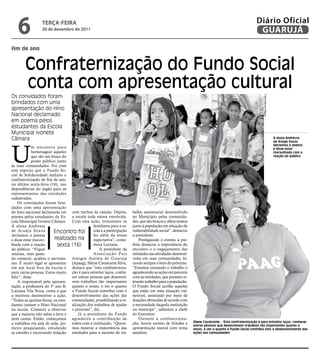 6              teRçA-feiRA
                  20 de dezembro de 2011
                                                                                                                                                      Diário Oficial
                                                                                                                                                       GUARUJÁ

fim de ano


        Confraternização do Fundo Social
        conta com apresentação cultural
Os convidados foram




                                                                                                                                                           Fotos Marcos Miguel
brindados com uma
apresentação do Hino
Nacional declamado
em poema pelos
estudantes da Escola
Municipal Ivonete
Câmara                                                                                                                                                                           A aluna Andressa
                                                                                                                                                                                 de Araújo Souza




U
                                                                                                                                                                                 declamou o poema
             m e nc o ntr o pa r a                                                                                                                                               e disse estar
             homenagear aqueles                                                                                                                                                  maravilhada com a
             que são um braço do                                                                                                                                                 reação do público
             poder público junto
às suas comunidades. Foi com
este espírito que o Fundo So-
cial de Solidariedade realizou a
confraternização de fim de ano,
na última sexta-feira (16), nas
dependências do órgão para os
representantes das entidades
cadastradas.
    Os convidados foram brin-
dados com uma apresentação
do hino nacional declamada em com trechos da canção. Depois,            balho assistencial desenvolvido
poema pelos estudantes da Es- a escola toda estava envolvida.           no Município pelas comunida-
cola Municipal Ivonete Câmara. Com esta ação, trouxemos os              des, que são braços e olhos nossos
A aluna Andressa                                familiares para a es-   junto à população em situação de
de Araújo Souza           Encontro foi          cola e a participação   vulnerabilidade social”, destacou
declamou o poema                                foi além da nossa       a presidente.
e disse estar maravi-      realizado na         expectativa”, come-         Prestigiando o evento, a pre-
lhada com a reação          sexta (16)          mora Luciana.           feita destacou a importância do
do público. “Fiquei                                A presidente da      encontro e o engajamento das
ansiosa, mas quan-                              Associação Pais         entidades nas atividades desenvol-
do comecei, acabou o nervosis- Amigos Autista de Guarujá                vidas em suas comunidades, fo-
mo. É muito legal se apresentar (Apaag), Silene Cavalcante Silva,       cando sempre o bem do próximo.
em um local fora da escola e destaca que “esta confraterniza-           “Estamos coroando o trabalho e
para várias pessoas. Estou muito ção é para estreitar laços, conhe-     agradecendo as ações em parceria
feliz”, disse.                     cer outras pessoas que desenvol-     com as entidades, que prestam re-
    A responsável pela apresen- vem trabalhos tão importantes           levante trabalho para a população.
tação, a professora do 3º ano B, quanto o nosso, e ver o quanto         O Fundo Social acolhe aqueles
Luciana Vila Nova, conta o que o Fundo Social contribui com o           que estão em uma situação vul-
a motivou desenvolver a ação. desenvolvimento das ações das             nerável, assistindo por meio de
“Todas as quintas-feiras, os estu- comunidades, possibilitando a re-    doações oferecidas de acordo com
dantes cantam o Hino Nacional alização dos trabalhos de ajudar          a necessidade daquela instituição
na escola. Comecei a observar o próximo”, diz.                          ou munícipe”, salientou a chefe
que a maioria não sabia a letra e      Já a presidente do Fundo         do Executivo.
nem cantar. Então, começamos agradeceu a contribuição de                    Durante a confraterniza-
                                                                                                             Silene Cavalcante - "Esta confraternização é para estreitar laços, conhecer
a trabalhar em sala de aula, pri- todos com a instituição. “Quere-      ção, houve sorteio de brindes e
                                                                                                             outras pessoas que desenvolvem trabalhos tão importantes quanto o
meiro pesquisando, estudando mos mostrar a importância das              apresentação teatral com tema        nosso, e ver o quanto o Fundo Social contribui com o desenvolvimento das
as estrofes e escrevendo redação entidades para o sucesso do tra-       natalino.                            ações das comunidades"
 