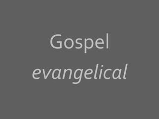 Gospel
evangelical