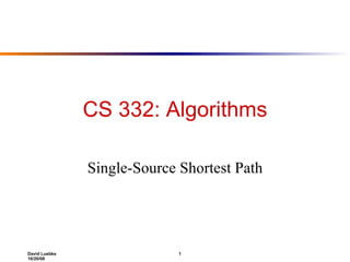 CS 332: Algorithms Single-Source Shortest Path 