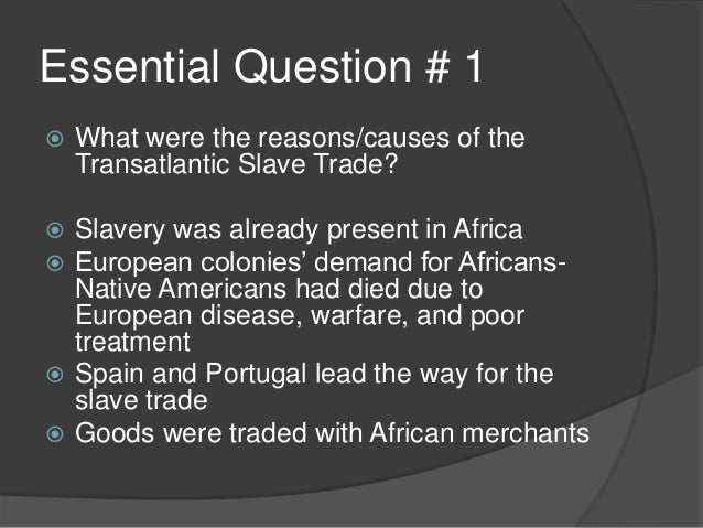 Reasons For The Transatlantic Slave Trade