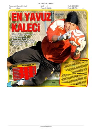 EN YAVUZ KALECI
Yayın Adı : Habertürk Egeli
Ili
: Izmir

Sayfa : 11
Periyod : Günlük

www.medyatakip.com

Tarih : 20.11.2013
Tiraj : 221.742

1/1

 
