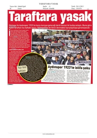 TARAFTARA YASAK
Yayın Adı : Sabah Egeli
Ili
: Izmir

Sayfa : 8
Periyod : Günlük

www.medyatakip.com

Tarih : 20.11.2013
Tiraj : 334.974

1/1

 