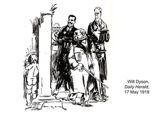 Will Dyson,
Daily Herald,
17 May 1919
 