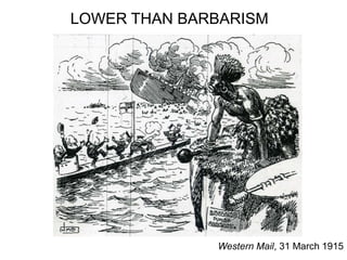 Western Mail, 31 March 1915
LOWER THAN BARBARISM
 