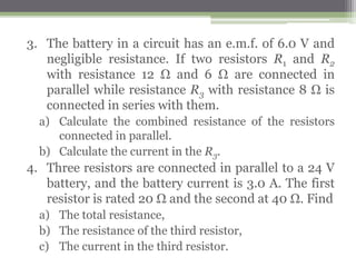 Problem Solving
1. Calculate the p.d.s across the 3 Ω resistors and the 6 Ω
resistors in the circuit below.
 