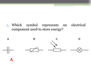 2. The diagram shows a torch containing two cells, a switch
and a lamp.
 