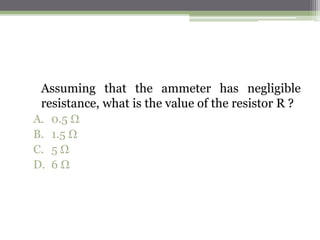 5. The diagram shows a cell connected in series with an
ammeter and three resistors (10 Ω, 20 Ω, 30 Ω). The circuit
can be completed by a moveable contact M.
 