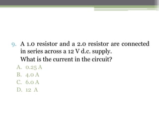 1. When M is connected to X, the ammeter reads 0.6 A.
2. What is the ammeter reading when M is connected to Y?
A. 0.1 A
B. 0.2 A
C. 0.3 A
D. 0.6 A
 