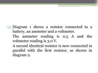 9. The potential divider shown is connected across a
constant 12 V supply.
 