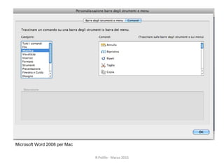 Personalizzazione dei tempi di risposta
R.Polillo - Marzo 2015
47
MacOS Finder 10.6
 