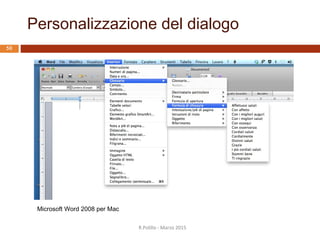 Un “modello di qualità”
49
0
0,5
1
1,5
2
2,5
3
3,5
4
Adeguatezza
al compito
Auto-descrizione
Conformità alle
aspettative dell’utente
Adeguatezza
all’apprendimento
Controllabilità
Tolleranza
verso gli errori
Adeguatezza alla
individualizzazione
R.Polillo - Marzo 2015
 