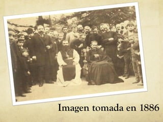 Imagen tomada en 1886
 