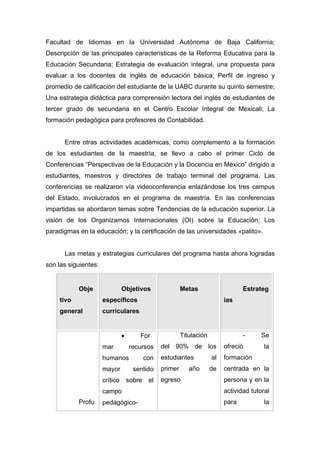 Facultad de Idiomas en la Universidad Autónoma de Baja California;
Descripción de las principales características de la Re...