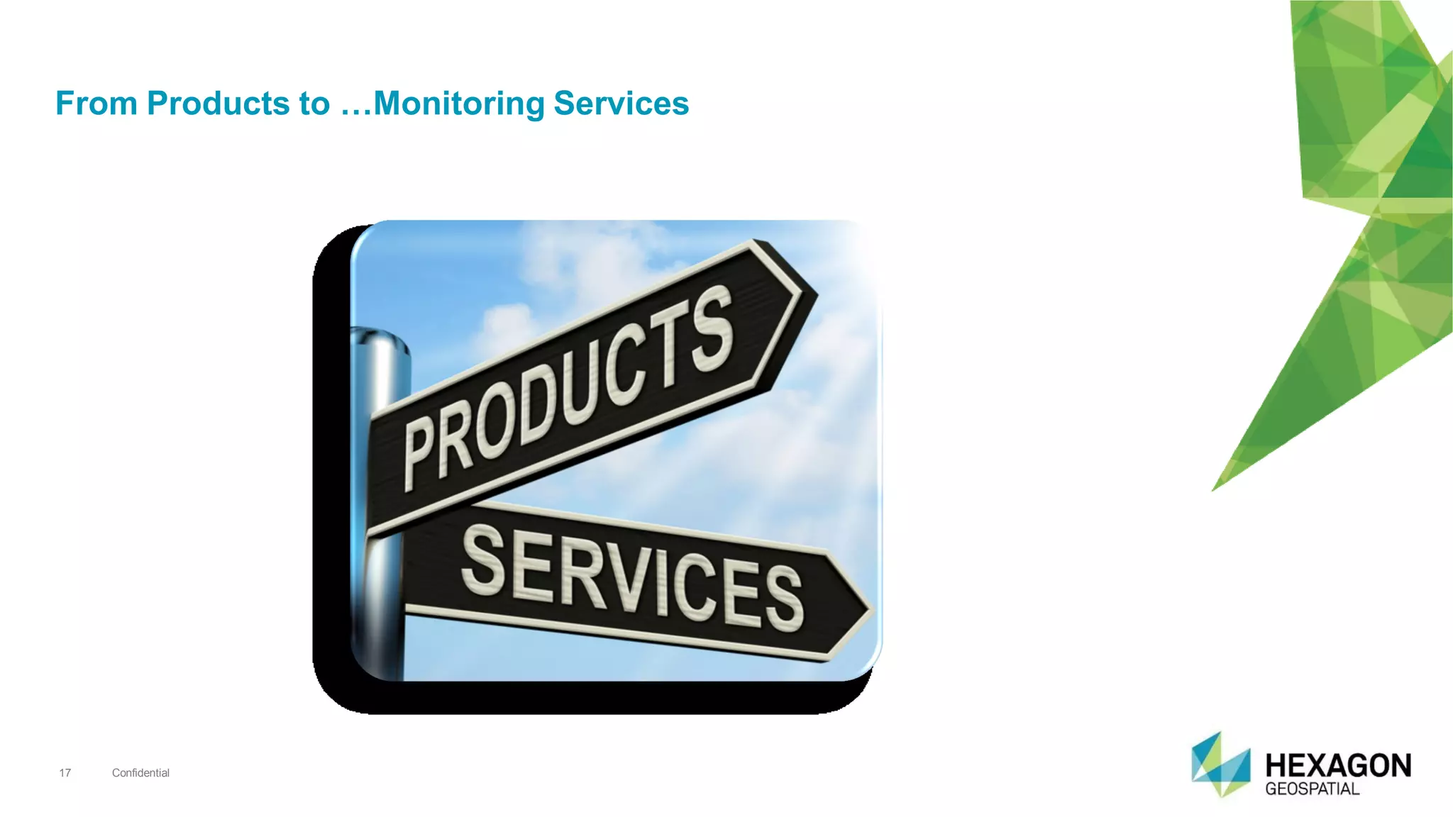 Confidential17
From Products to …Monitoring Services
 