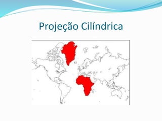 Projeção Cilíndrica
 