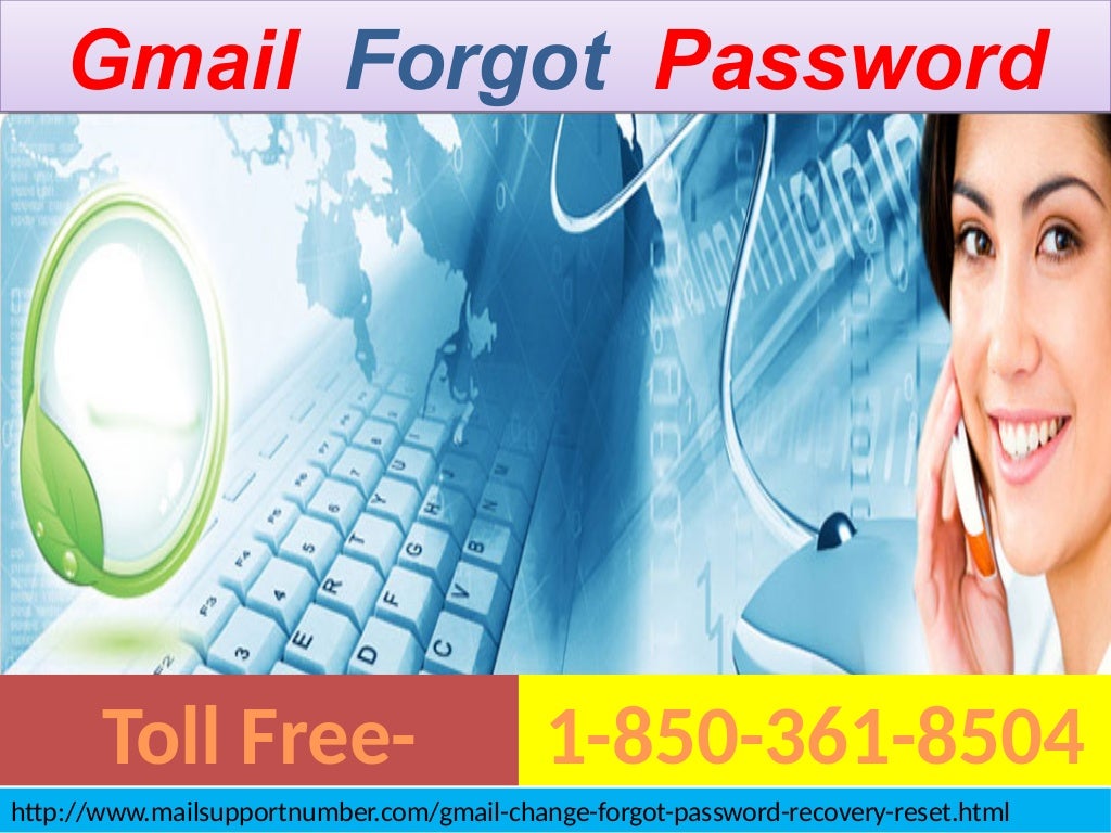 Get The Finest Gmail Forgot Password 1 850 361 8504 By Calling At 1 850