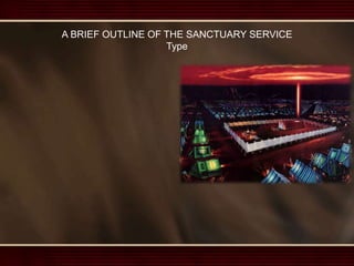 A BRIEF OUTLINE OF THE SANCTUARY SERVICE
Type
 