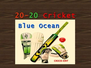 20- 20   Cricket Blue Ocean CRICK-ENT 
