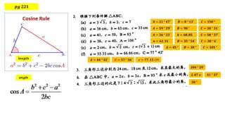 𝒑𝒈 𝟐𝟐𝟏
𝒍𝒆𝒏𝒈𝒕𝒉
𝒂𝒏𝒈𝒍𝒆
𝑨 = 𝟐𝟏 ° 𝟒𝟕′ 𝑩 = 𝟖 ° 𝟏𝟑′ 𝑪 = 𝟏𝟓𝟎 °
𝑨 = 𝟓𝟗 ° 𝟐𝟗′ 𝑩 = 𝟗𝟎 ° 𝑪 = 𝟑𝟎 ° 𝟑𝟏′
𝑨 = 𝟑𝟔 ° 𝟐𝟑′ 𝒃 = 𝟔𝟖. 𝟖𝟓 𝑪 = 𝟓𝟖 ° 𝟑𝟕′
𝒂 = 𝟔𝟐. 𝟑𝟏 𝑩 = 𝟑𝟓 ° 𝟓𝟒′ 𝑪 = 𝟑𝟖 ° 𝟔′
𝑨 = 𝟒𝟓 ° 𝑩 = 𝟑𝟎 ° 𝑪 = 𝟏𝟎𝟓 °
𝑨 = 𝟒𝟒 ° 𝟒𝟐′ 𝑩 = 𝟓𝟕 ° 𝟑𝟔′ 𝒄 = 𝟕𝟕. 𝟏𝟓 cm
𝟏𝟎𝟒 ° 𝟐𝟗′
𝟐. 𝟎𝟕 𝒙 𝟒𝟏 ° 𝟑𝟕′
𝟑𝟎 °
 