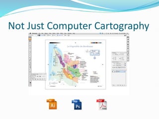 Not Just Computer Cartography
 
