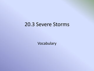 20.3 Severe Storms Vocabulary 