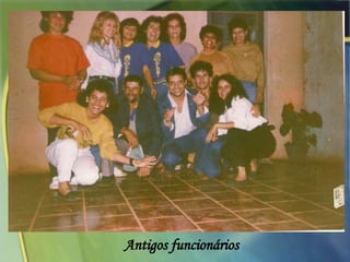 Antigos funcionários 