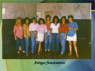 Antigos funcionários 