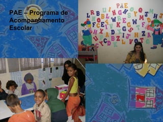 PAE – Programa de Acompanhamento Escolar 