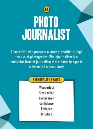 A journalist who presents a story primarily through
the use of photographs. Photojournalism is a
particular form of journa...