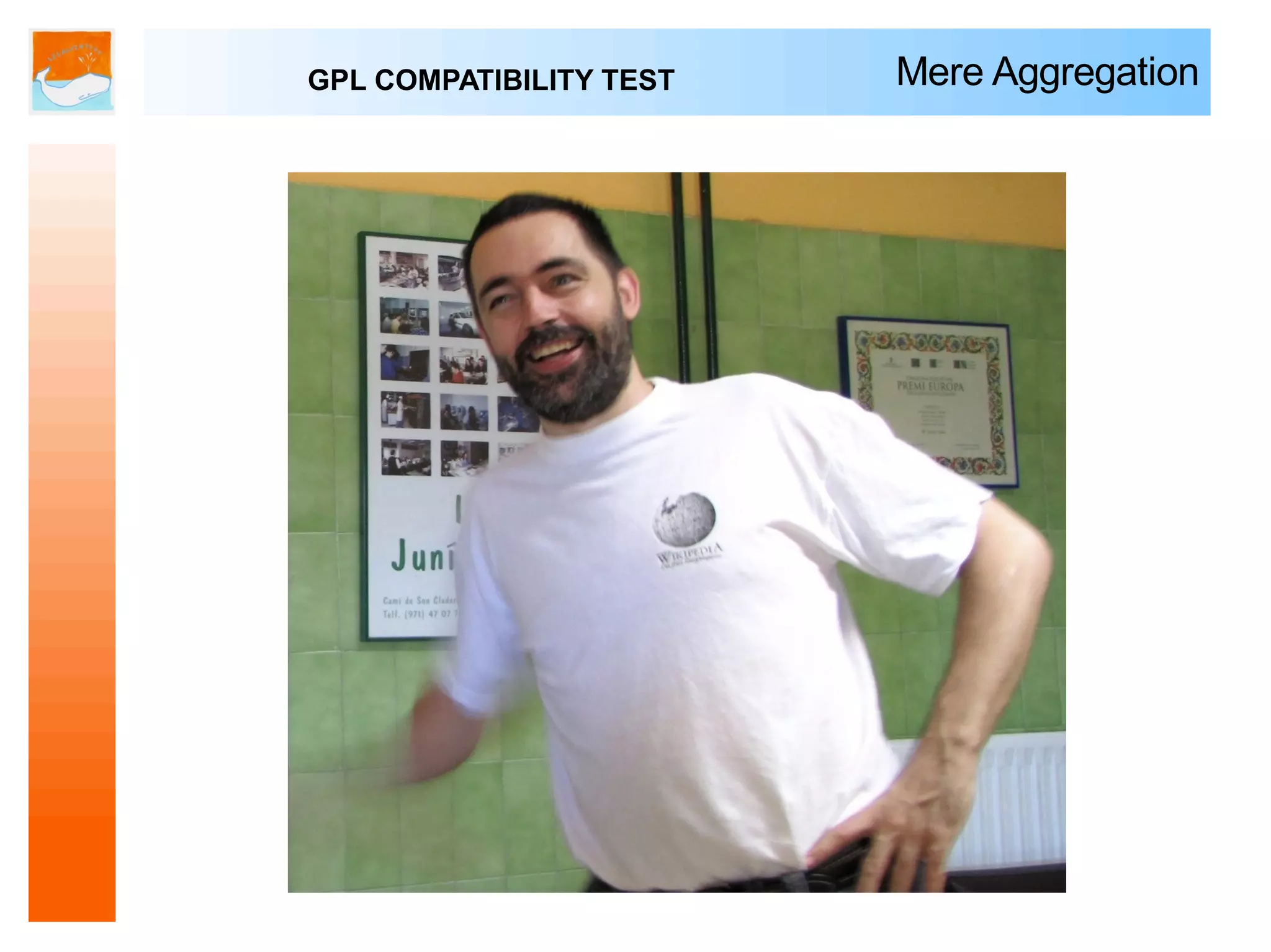 GPL COMPATIBILITY TEST   Mere Aggregation
 